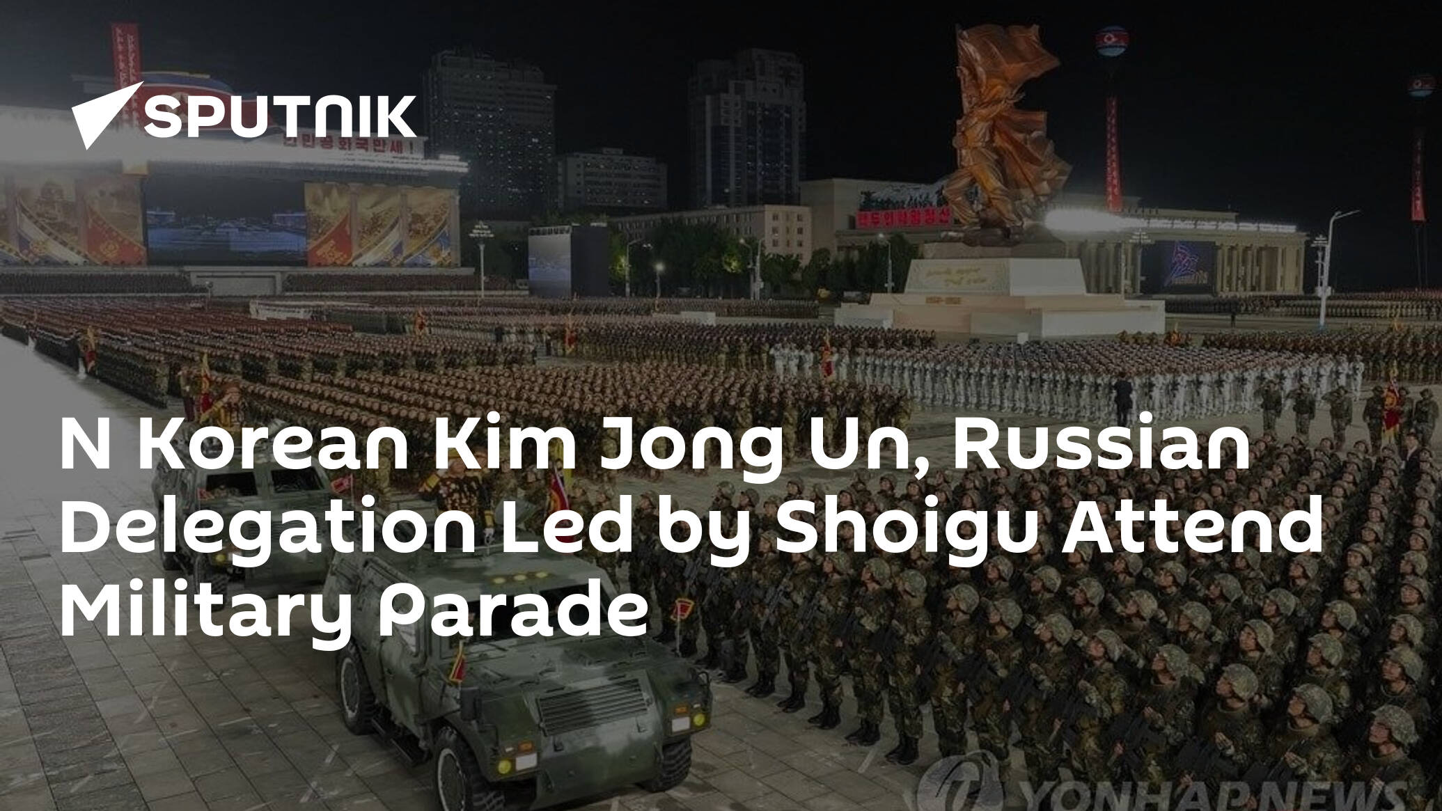 N Korean Kim Jong Un, Russian Delegation Led by Shoigu Attend Military Parade 