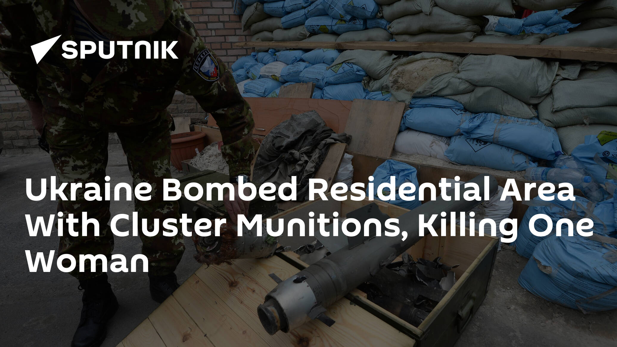 Ukraine Bombed Residential Area With Cluster Munitions, Killing One Woman