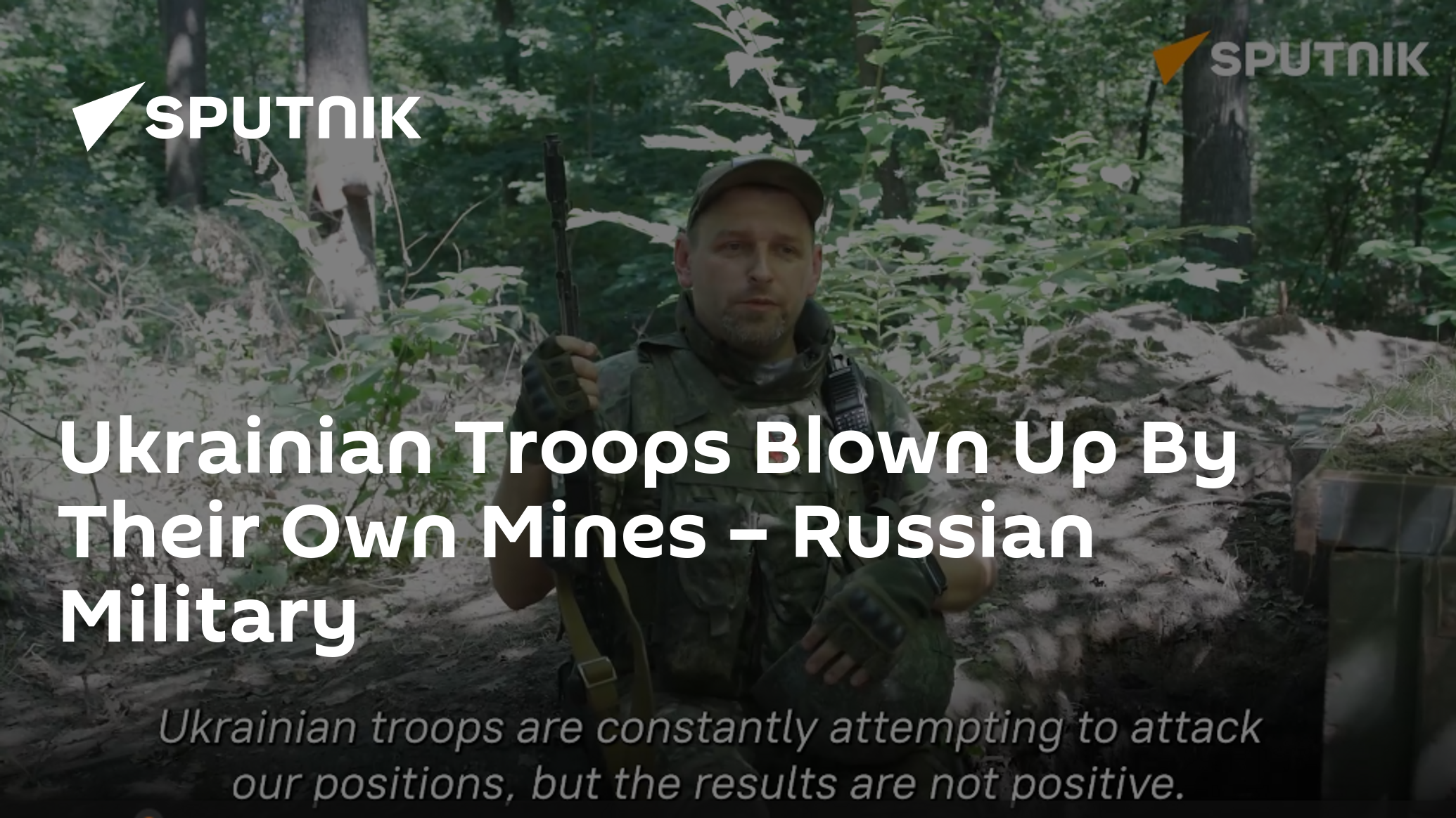 Ukrainian Troops Blown Up By Their Own Mines – Russian Military