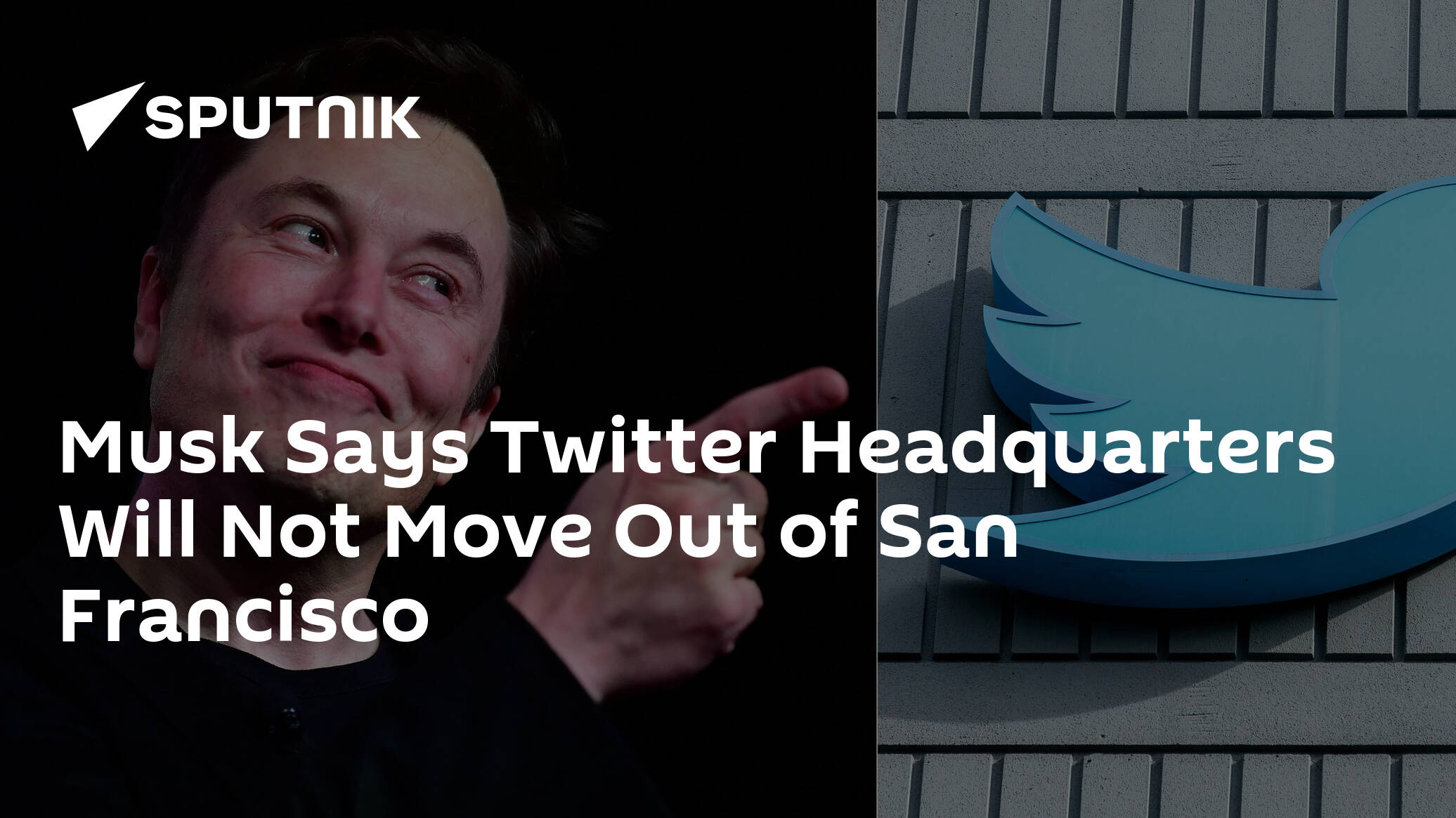 Musk Says Twitter Headquarters Will Not Move Out of San Francisco
