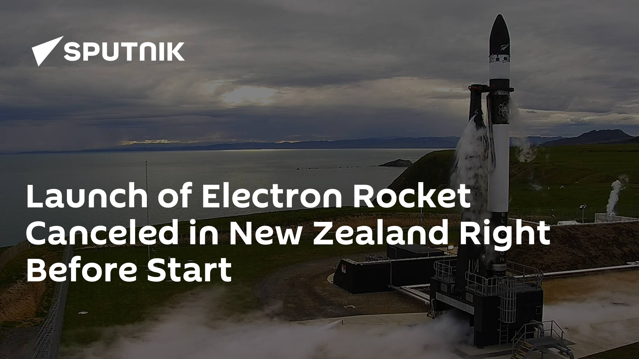 Launch of Electron Rocket Canceled in New Zealand Right Before Start