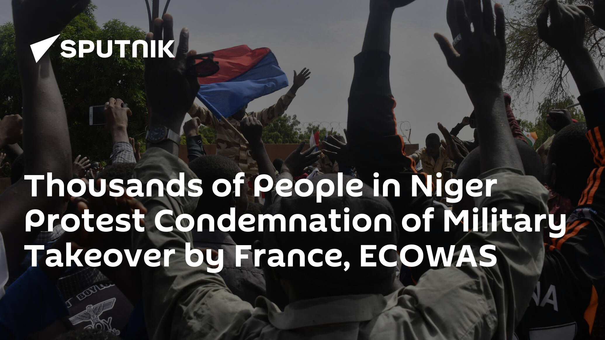 Thousands of People in Niger Protest Condemnation of Coup by France, ECOWAS