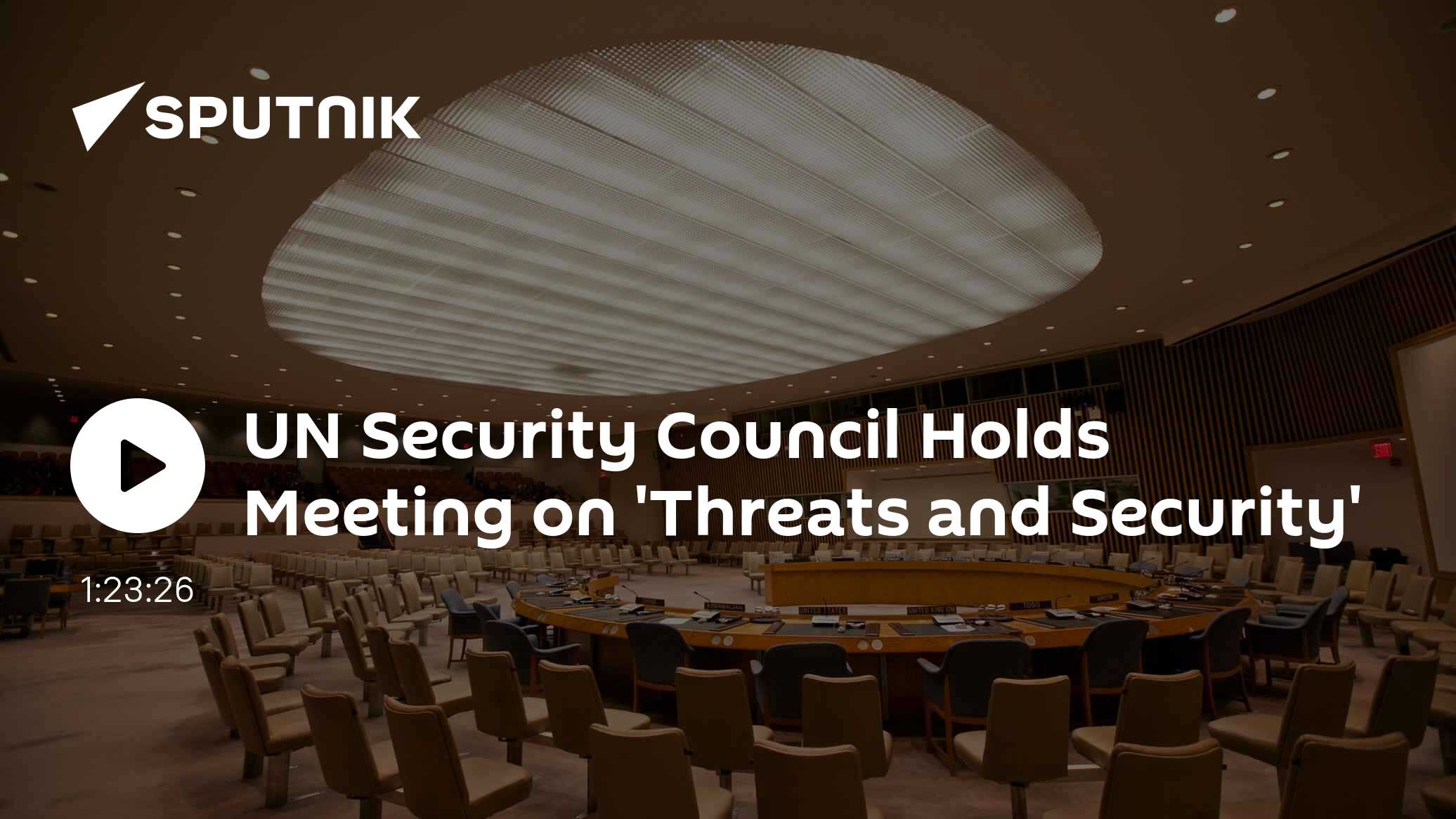 UN Security Council Holds Meeting on 'Threats and Security' - Vimarsana News