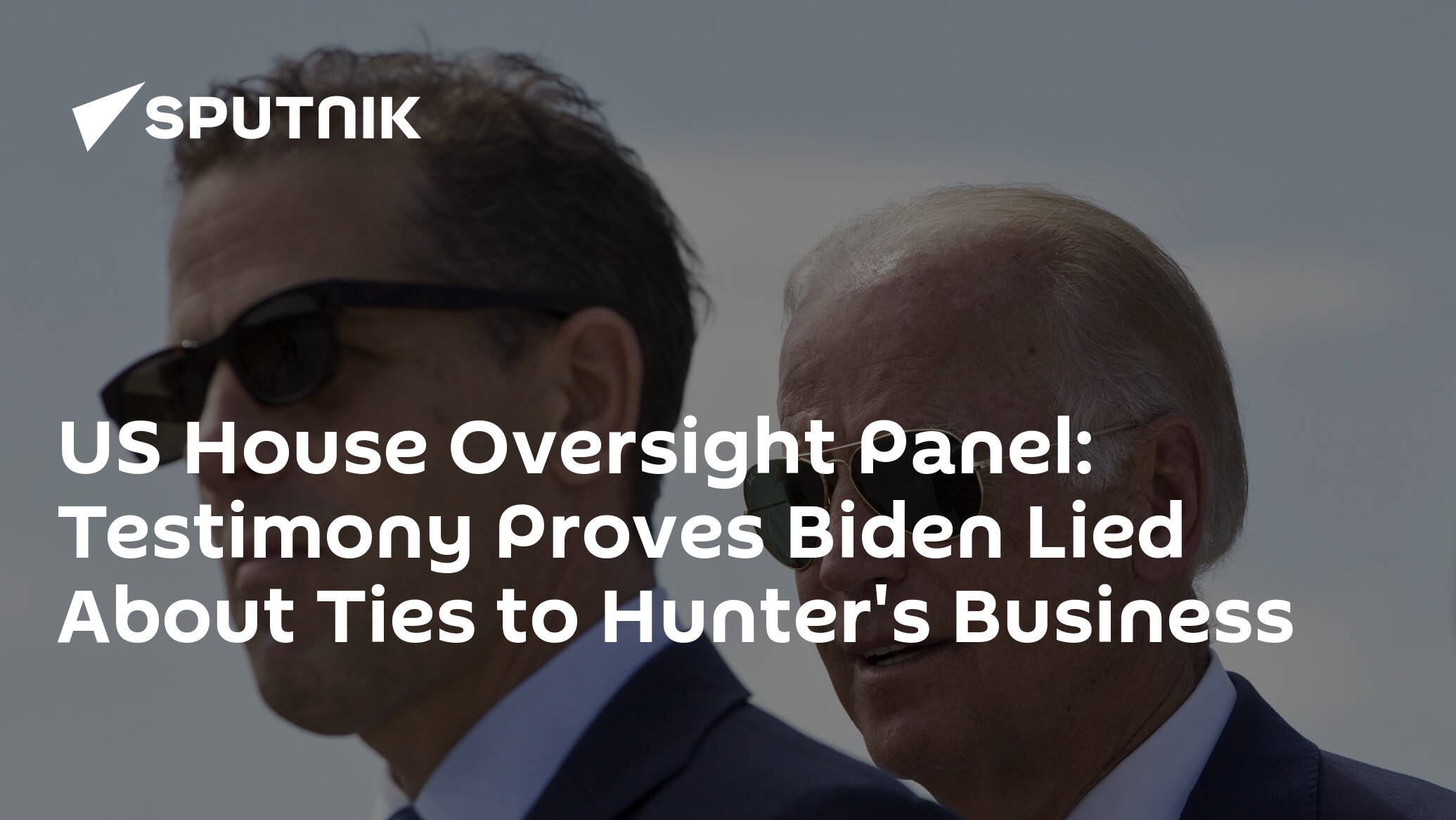 US House Oversight Panel: Testimony Proves Biden Lied About Ties to Hunter's Business