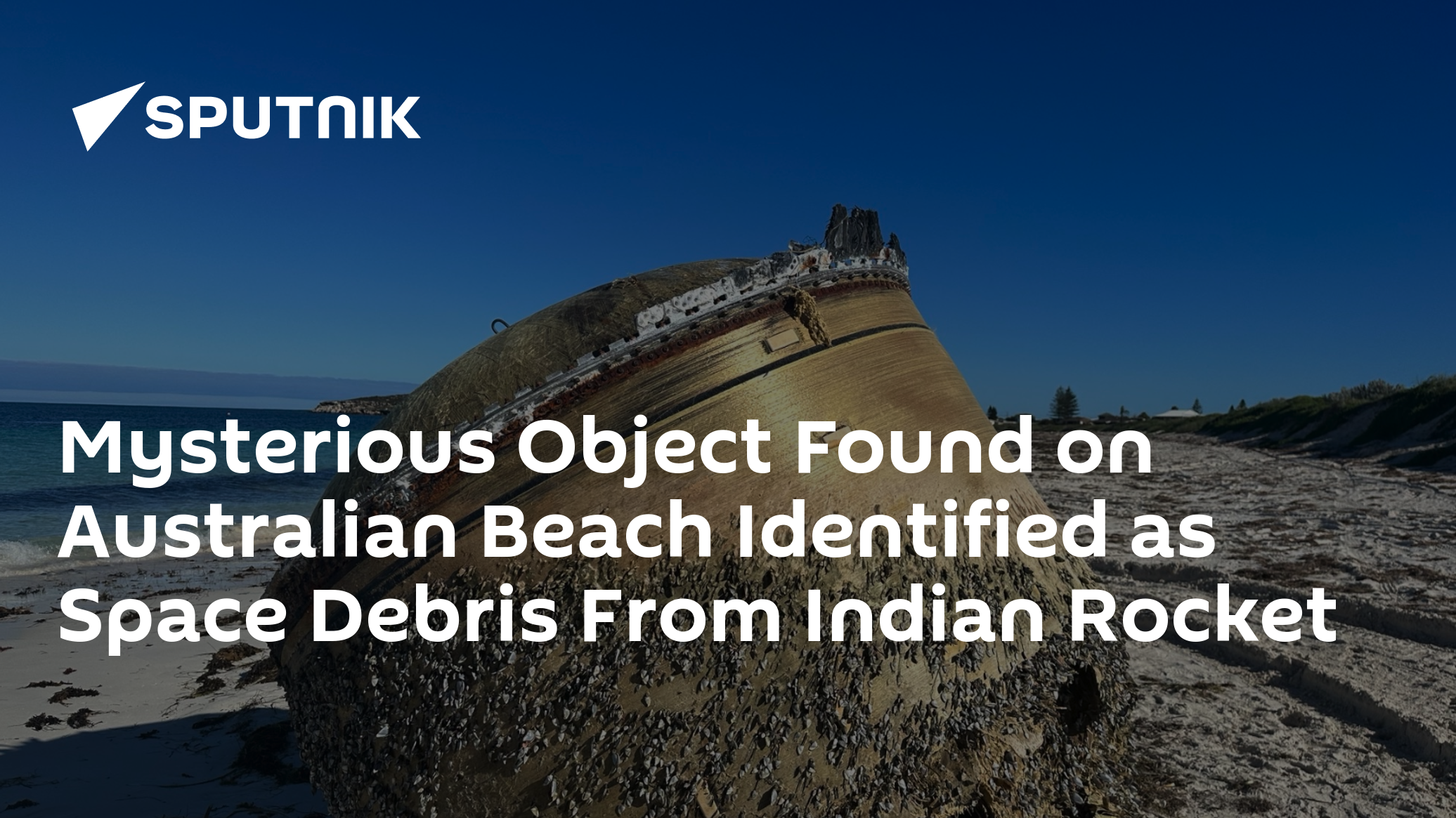 Mysterious Object Found on Aussie Beach Identified as Debris From Indian Rocket - Vimarsana News