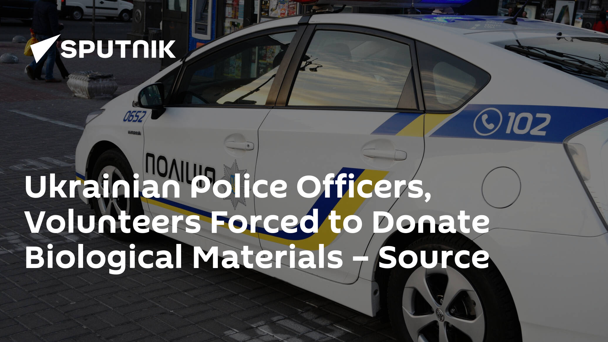 Ukrainian Police Officers, Volunteers Forced to Donate Biological Materials – Source