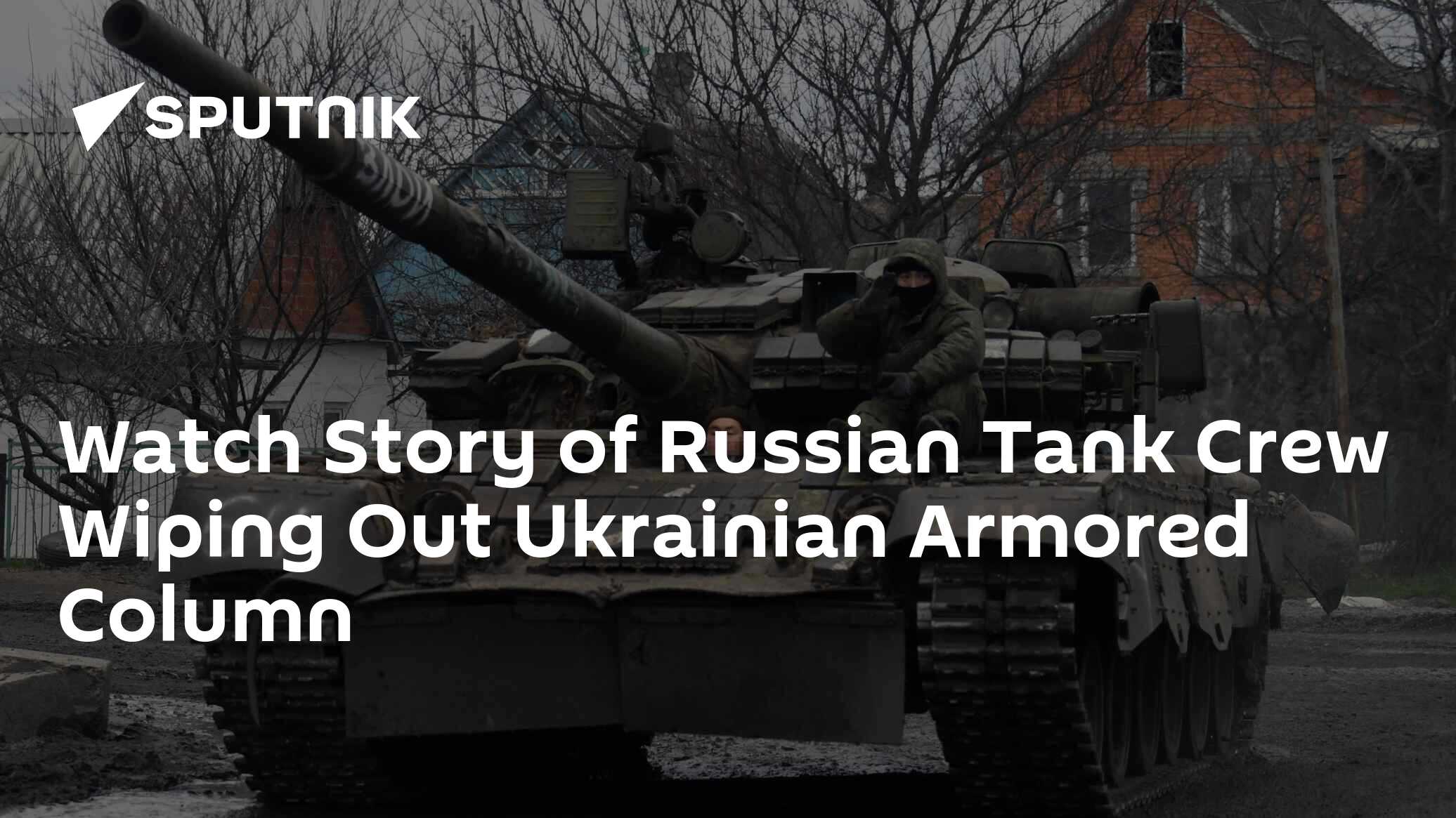 Watch Story of Russian Tank Crew Wiping out Ukrainian Armored Vehicles ...