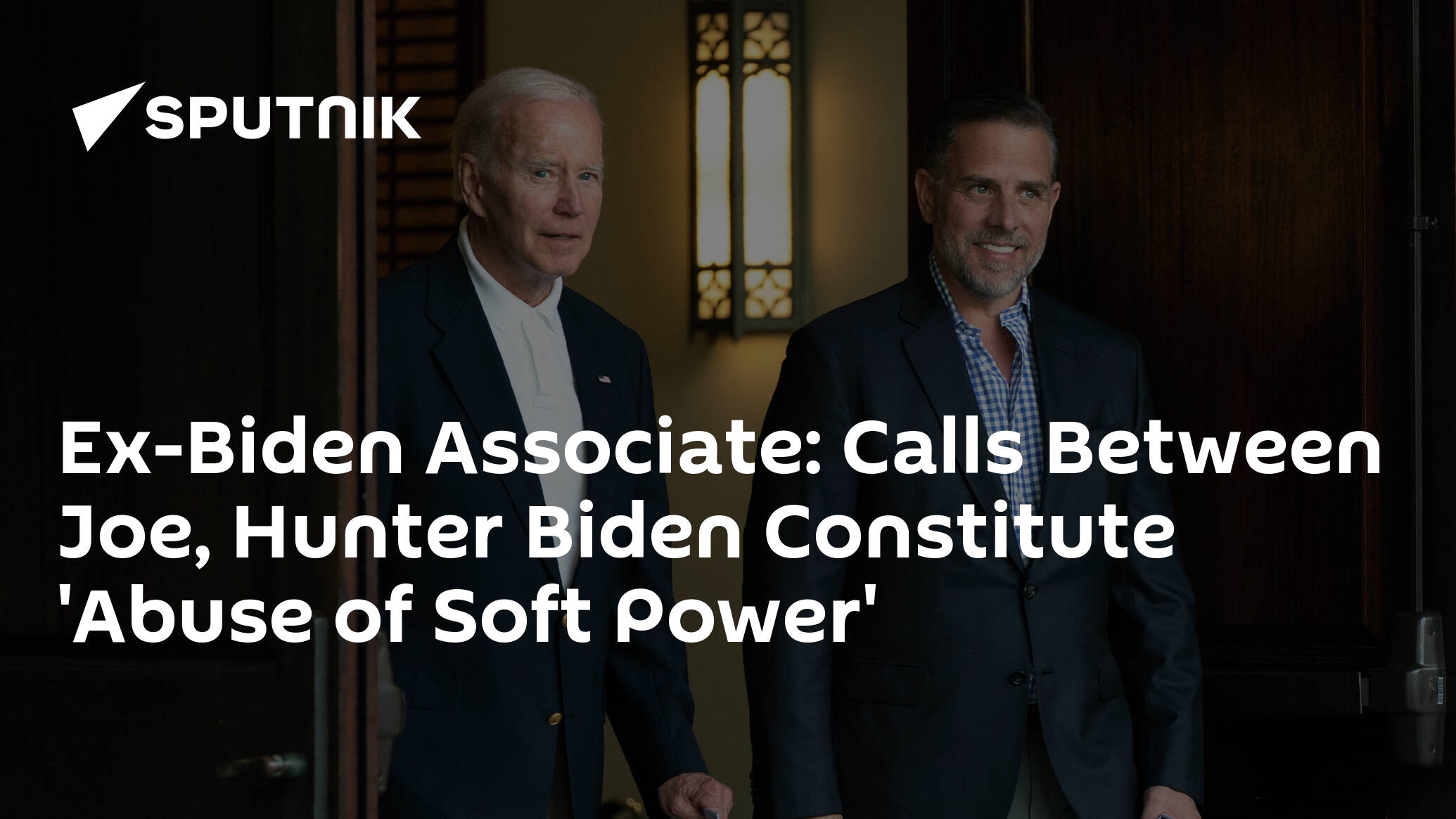 Ex-Biden Associate: Calls Between Joe, Hunter Biden Constitute 'Abuse of Soft Power'