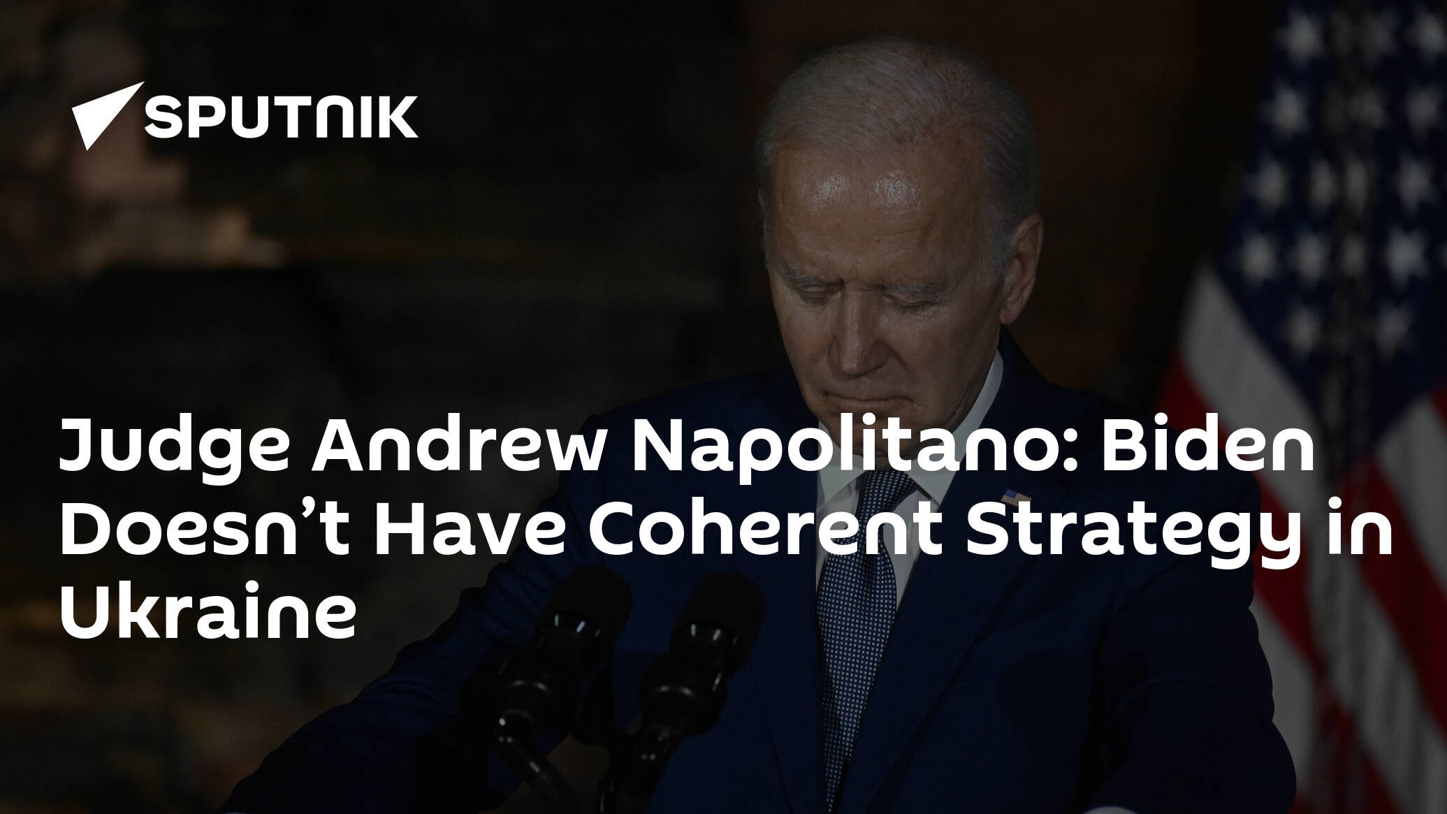 Judge Andrew Napolitano: Biden Doesn’t Have Coherent Strategy in Ukraine