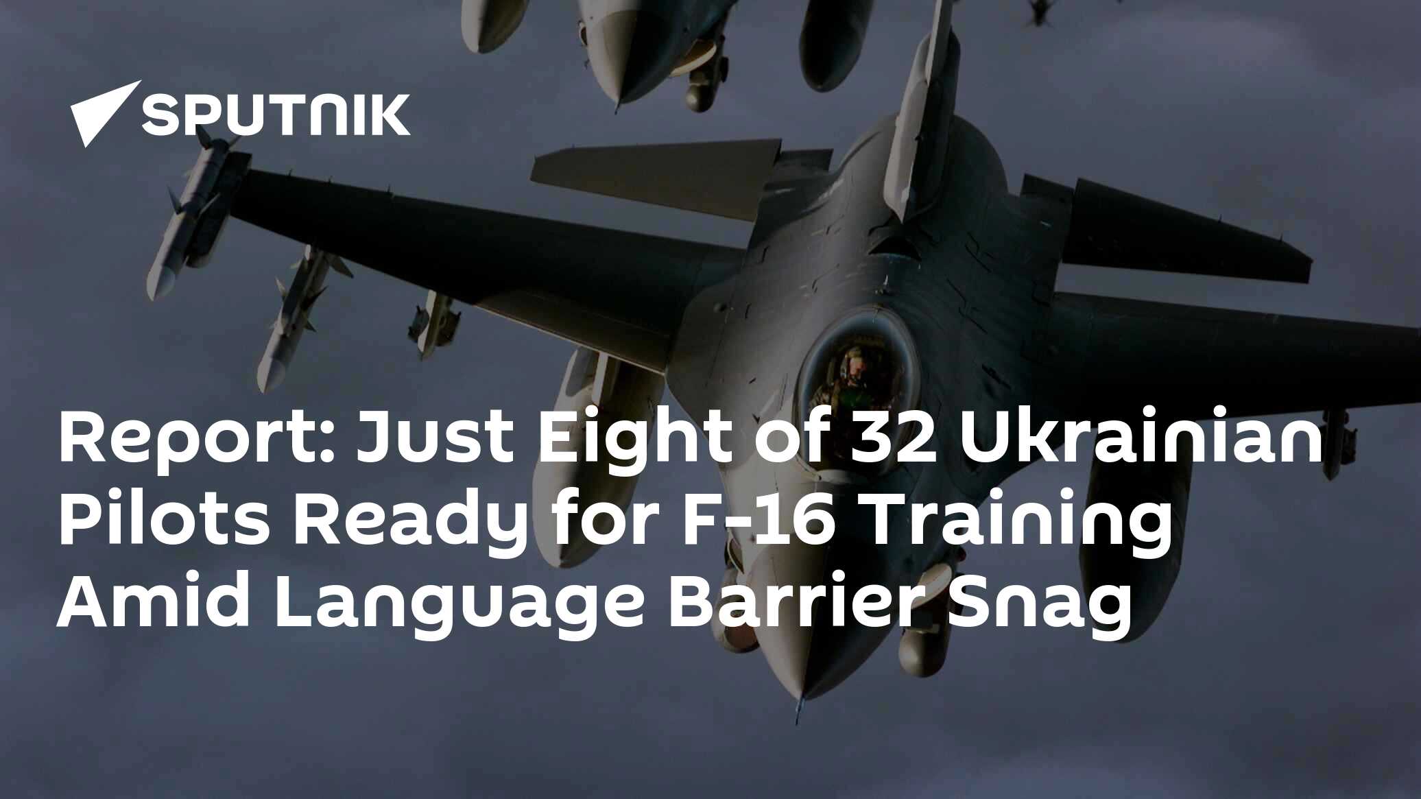 First Class For Ukrainian F-16 Training To Include Only Eight Pilots