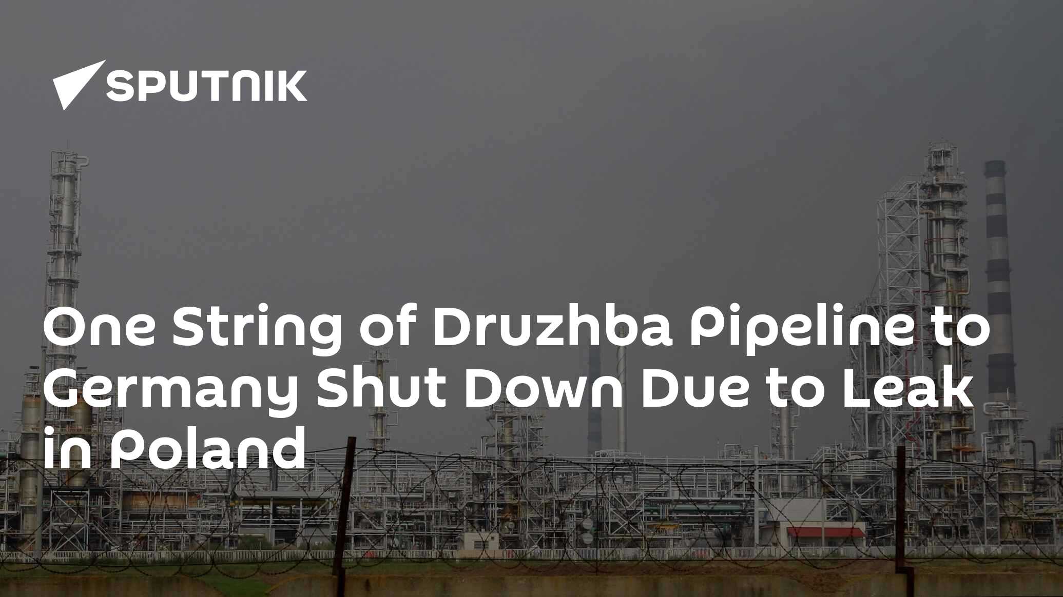 One String of Druzhba Pipeline to Germany Shut Down Due to Leak in Poland