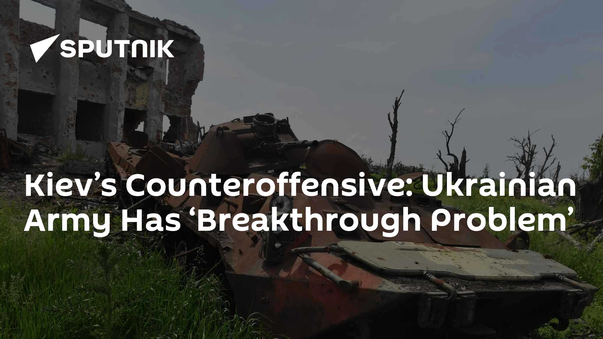 Kiev's Counteroffensive Faces 'Breakthrough Problem' - Vimarsana News