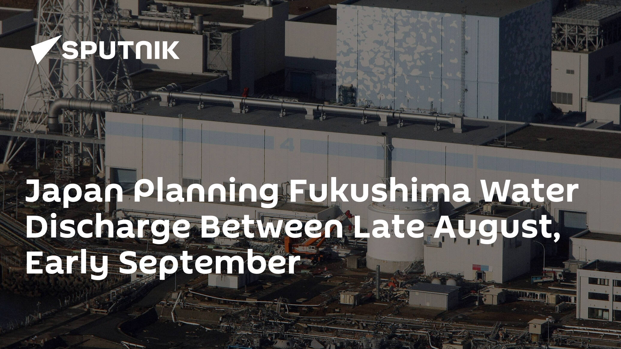 Japan Planning Fukushima Water Discharge Between Late August, Early September