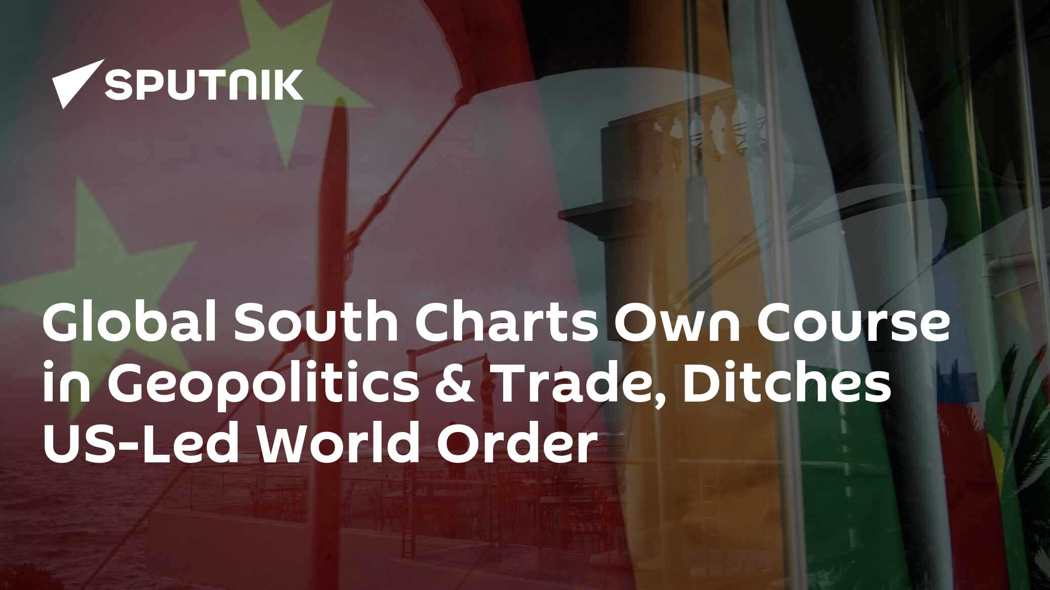 Global South Charts Own Course in Geopolitics, Ditches US-Led World Order - Vimarsana News