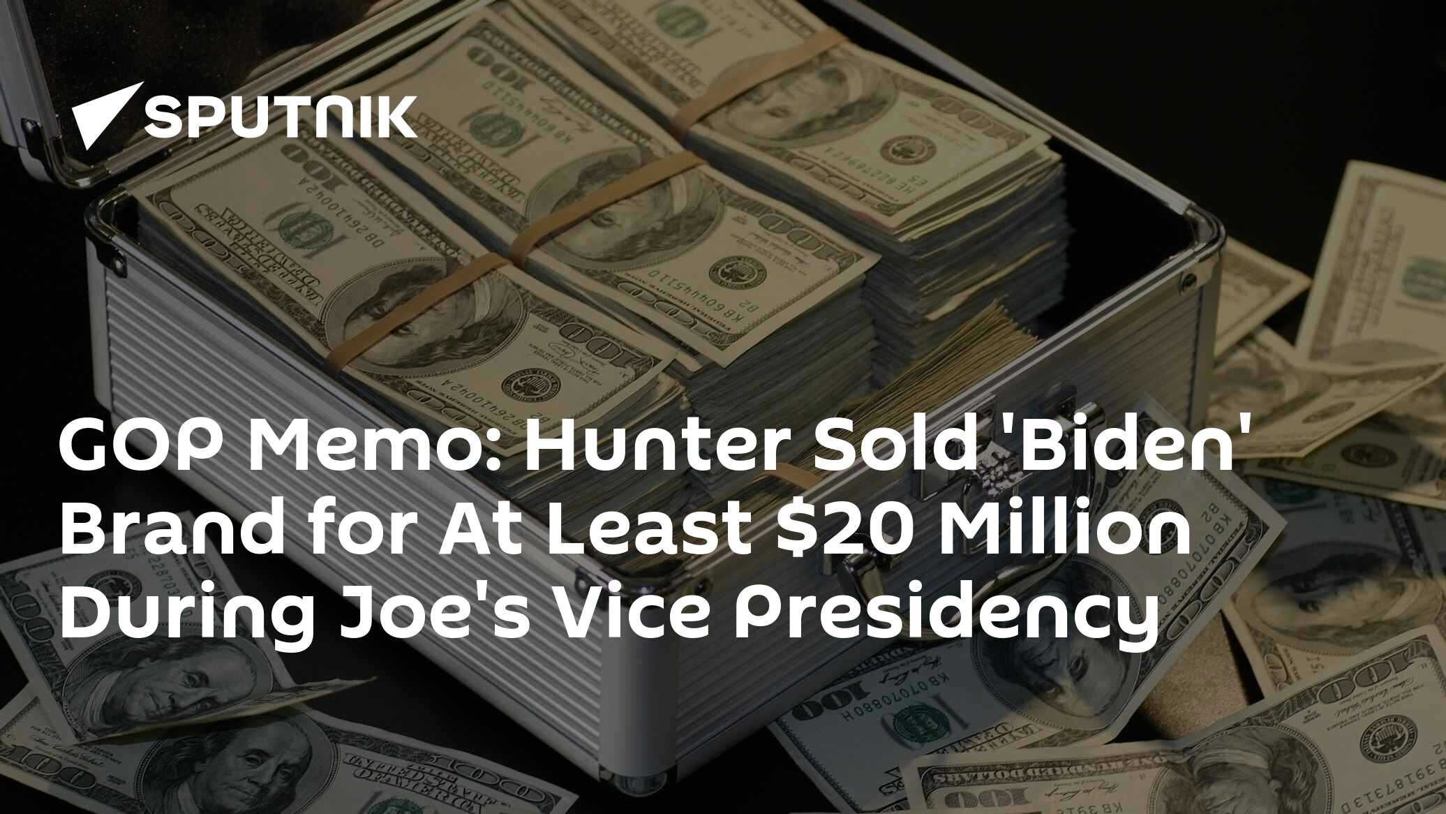 GOP Memo: Hunter Sold 'Biden' Brand for At Least $20 Million During Joe's Vice Presidency - Vimarsana News