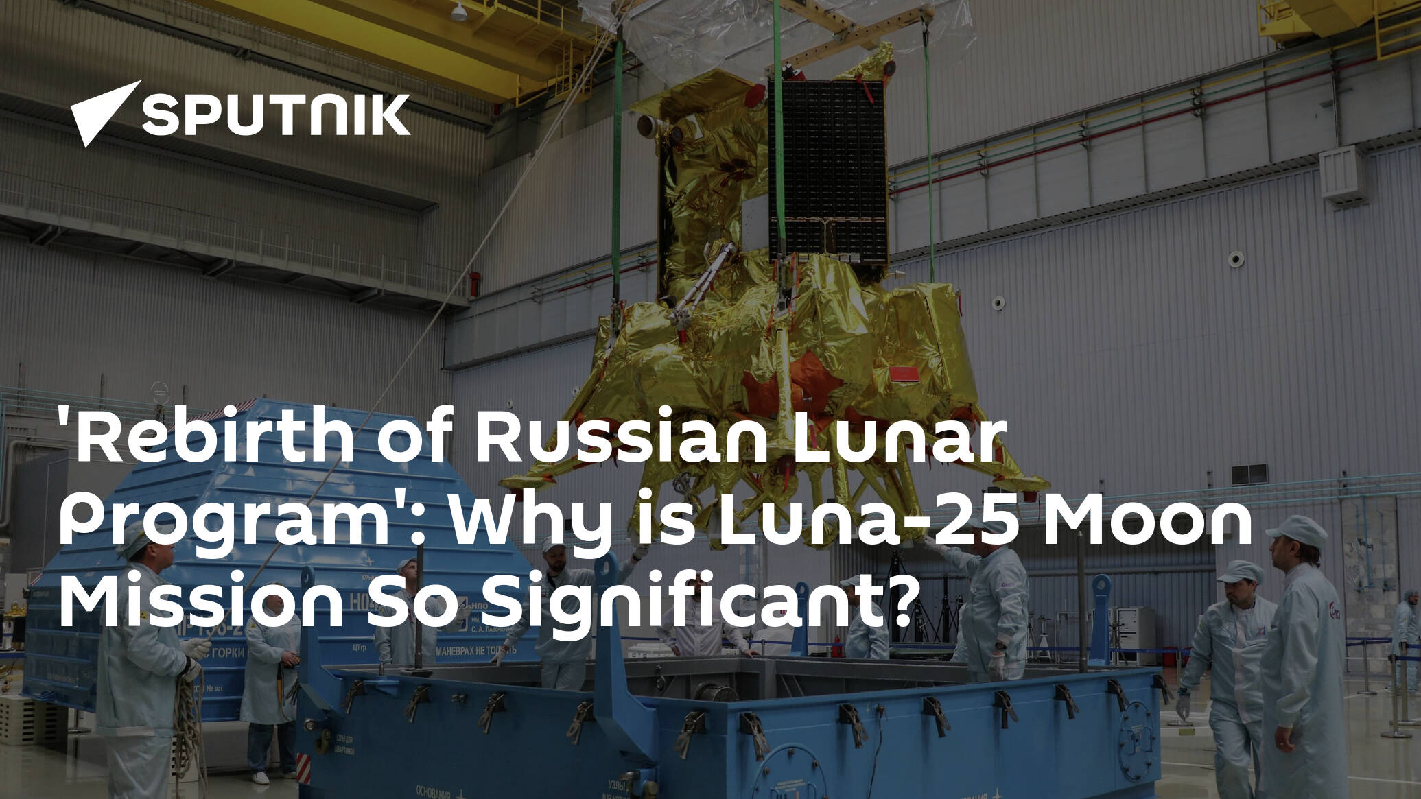 'Rebirth of Russian Lunar Program': Why is Luna-25 Moon Mission So Significant?