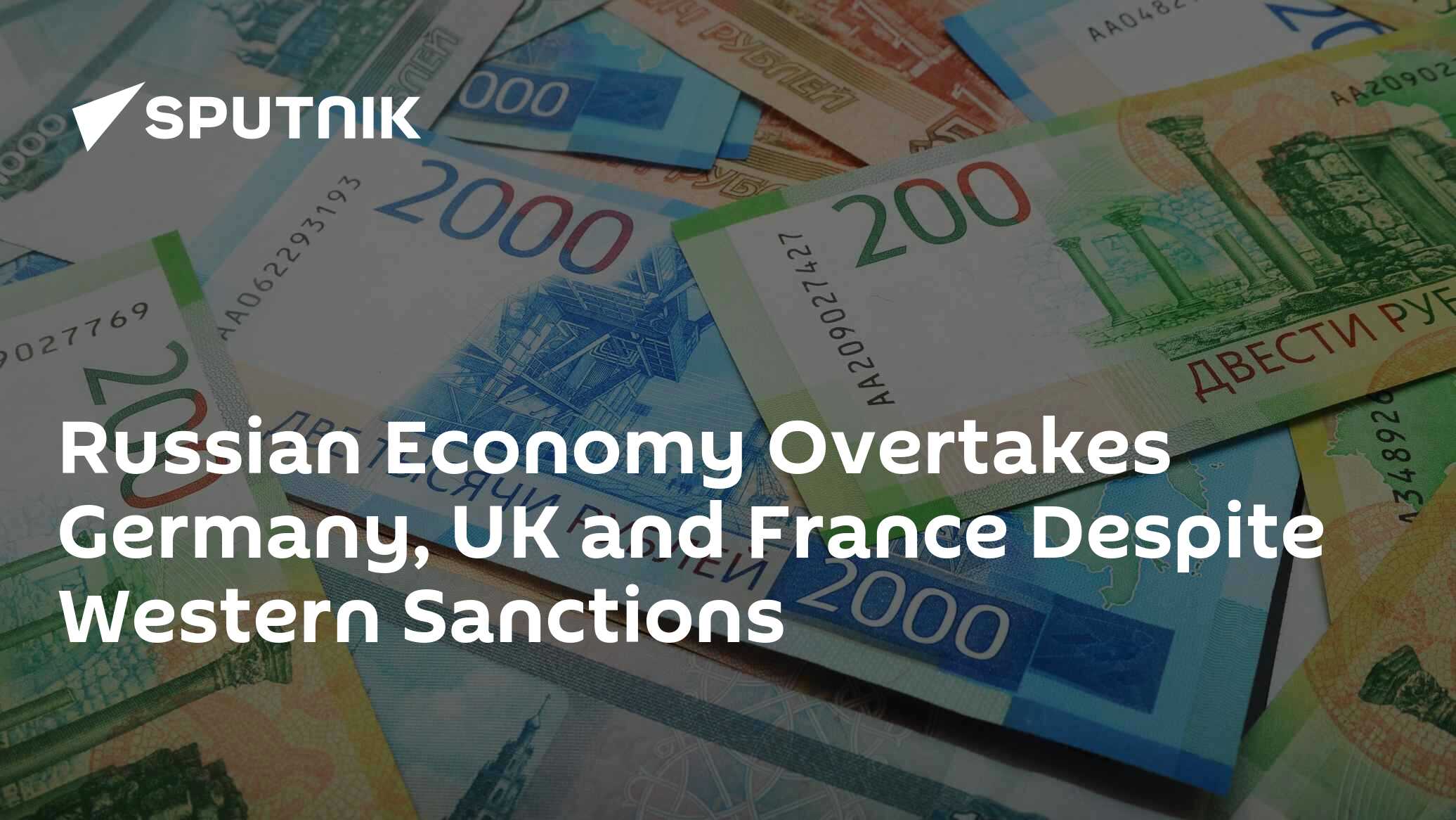 Russian Economy Overtakes Germany, UK and France Despite Western Sanctions