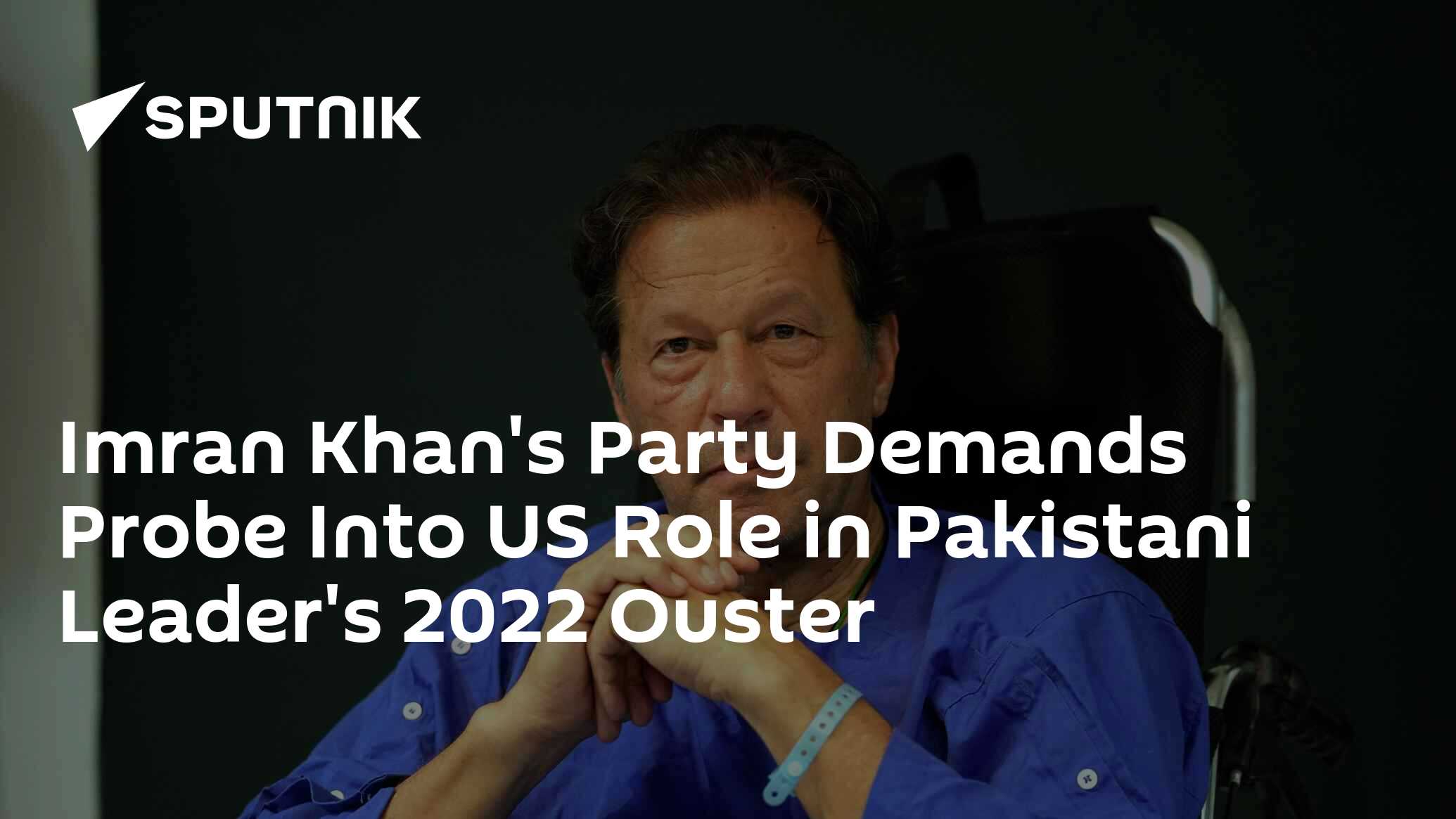 Imran Khan's Party Demands Probe Into US Role In Pakistani Leader's Ouster