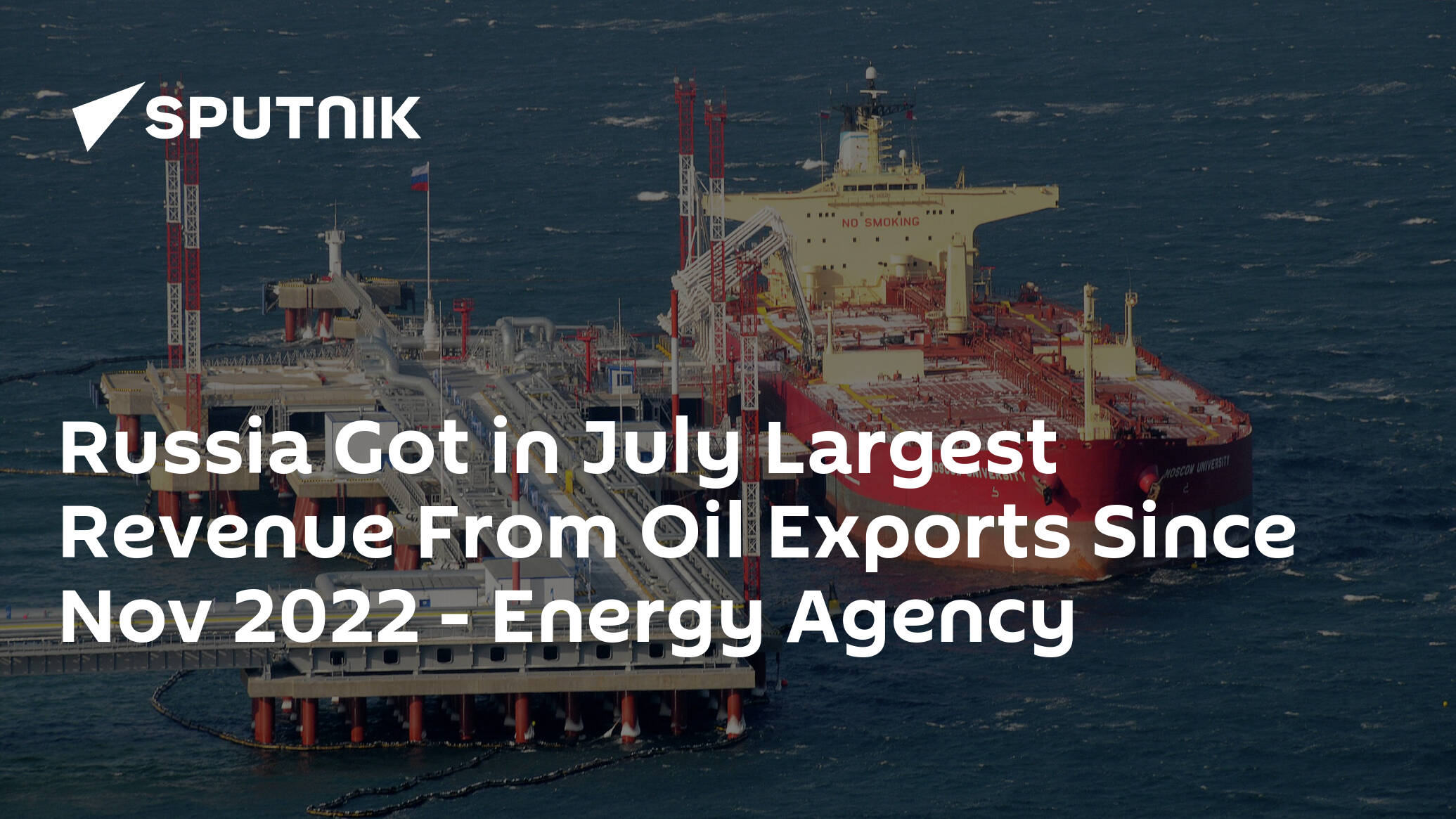 IEA Believes Russia Got in July Largest Revenue From Oil Exports Since Nov 2022 – Report