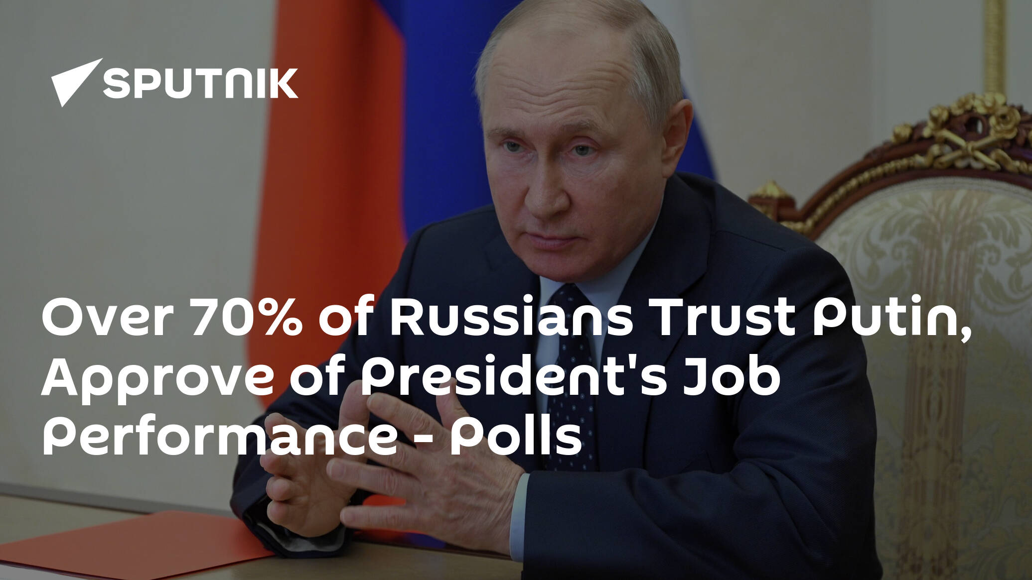 Over 70% of Russians Trust Putin, Approve of President's Job Performance – Polls