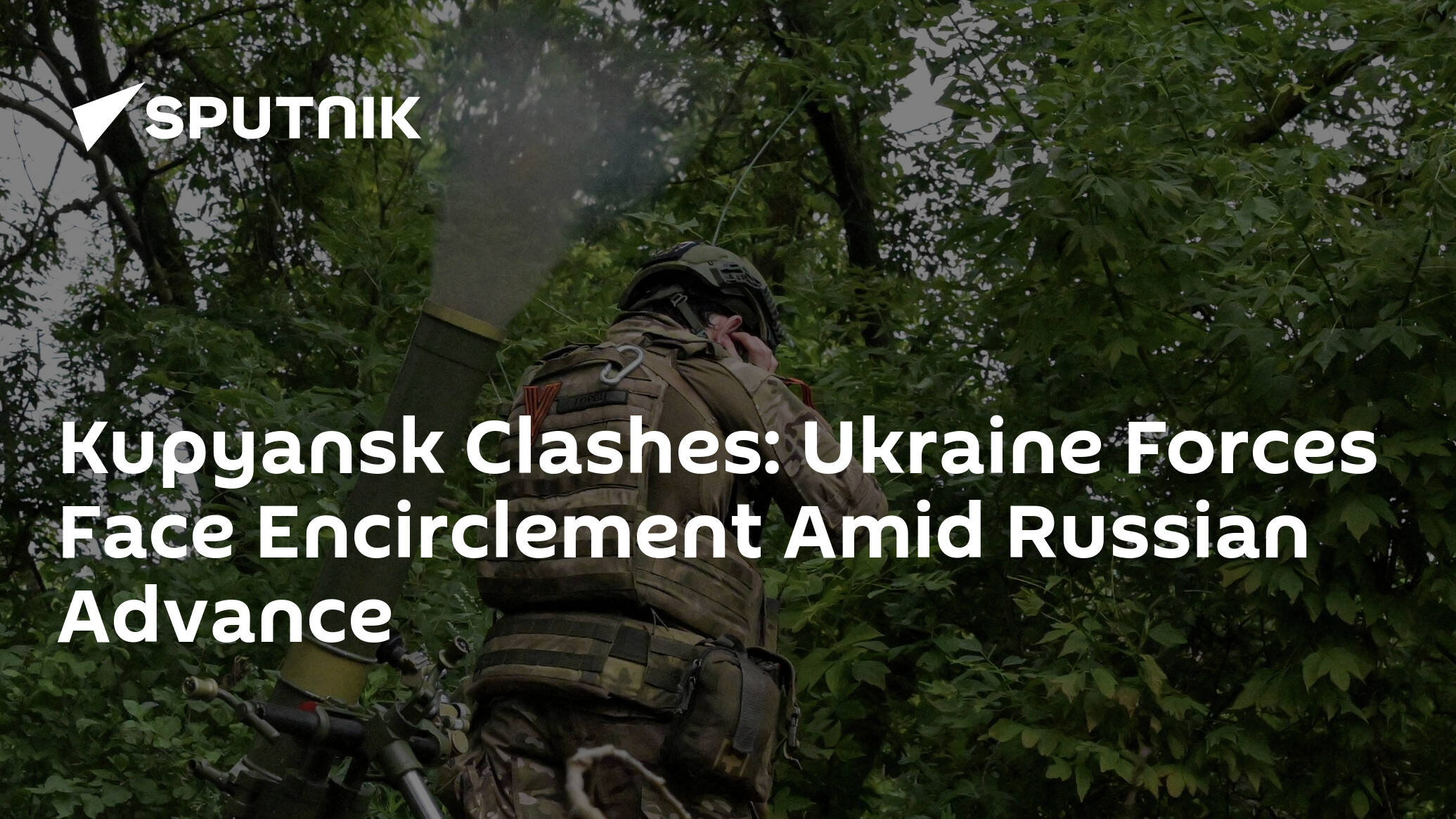 Kupyansk Clashes: Ukraine Forces Face Encirclement Amid Russian Advance