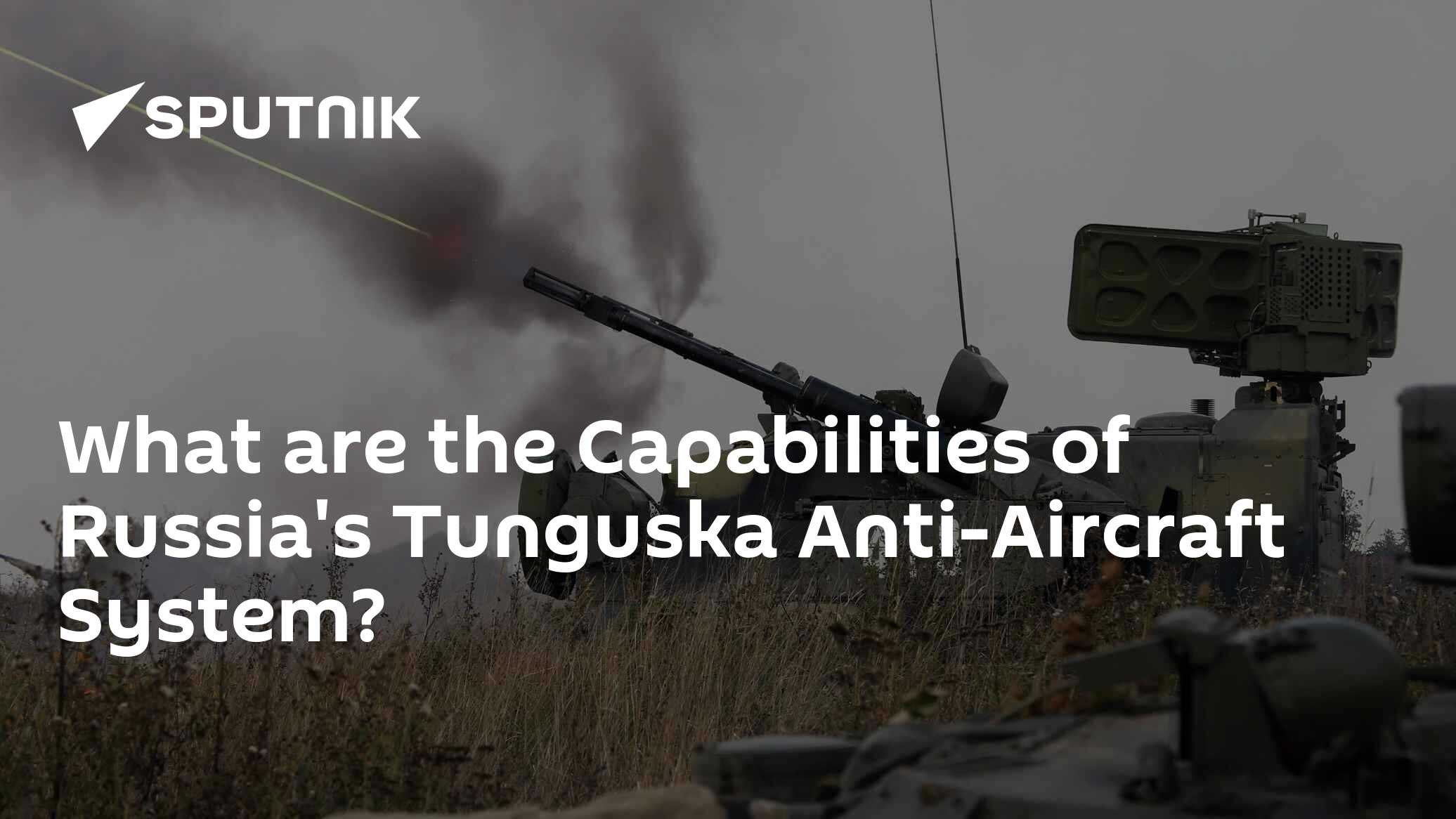 What are the Capabilities of Russia's Tunguska Anti-Aircraft System? - Vimarsana News