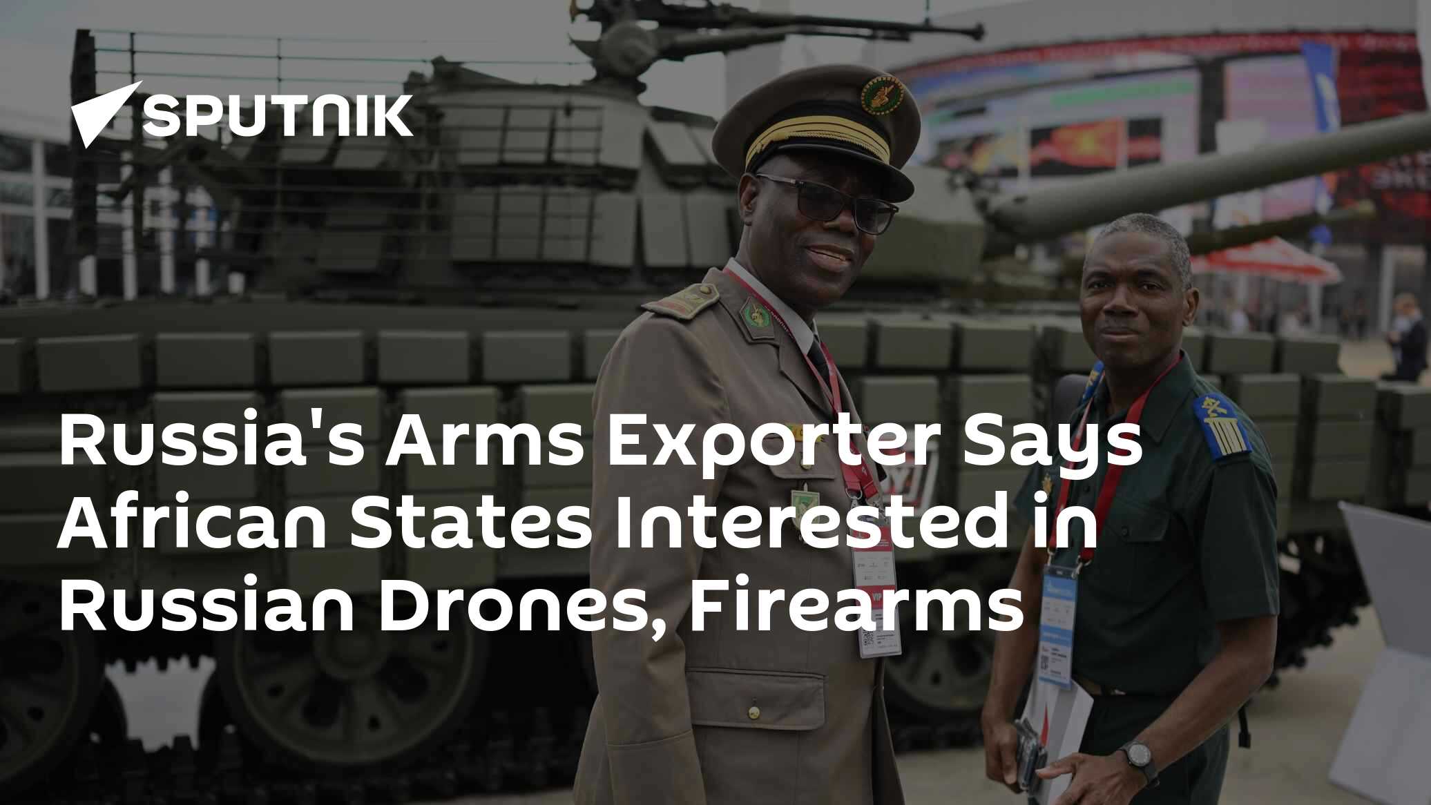 Russia's Arms Exporter Says African States Interested in Russian Drones, Firearms - Vimarsana News