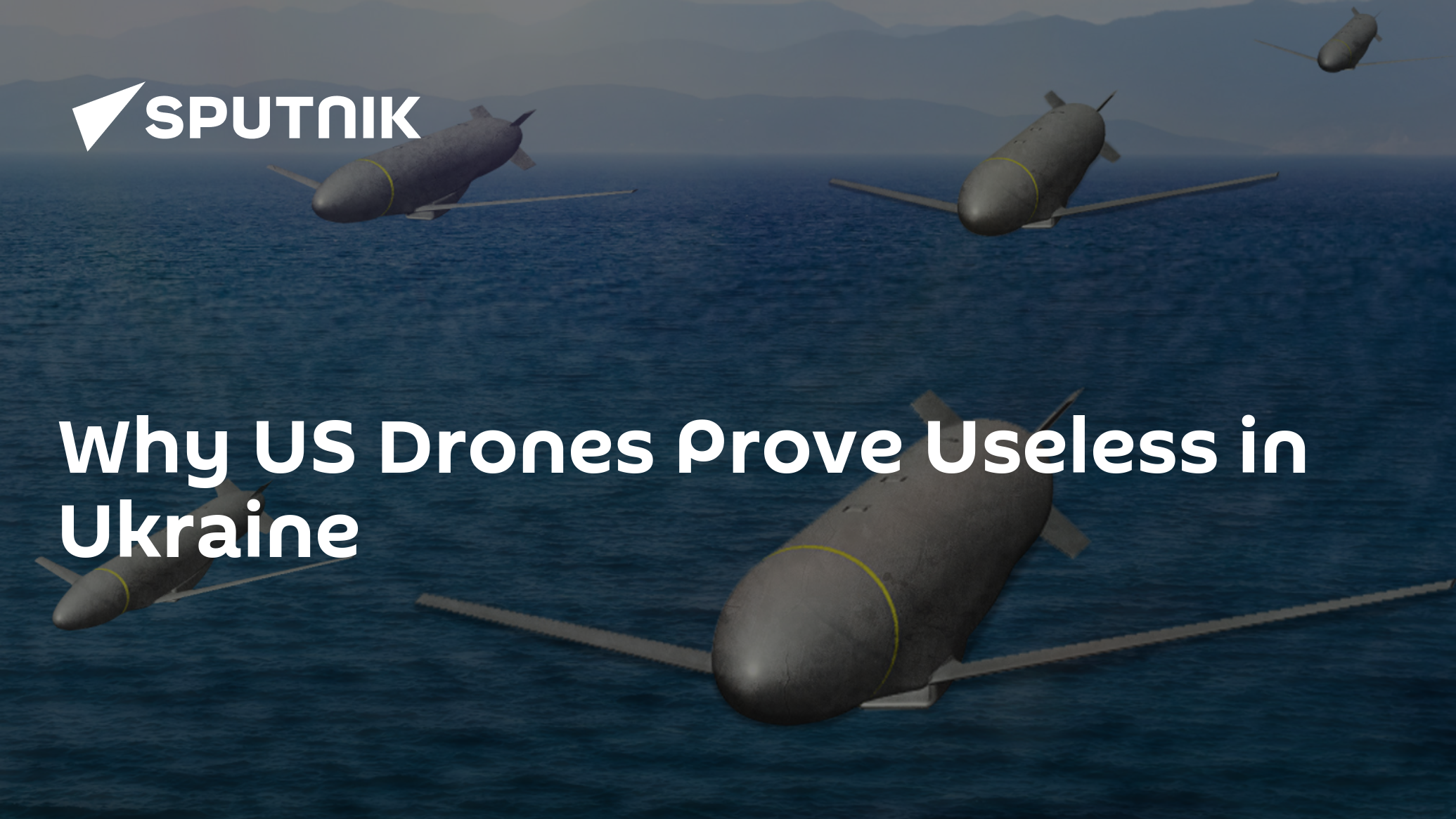 Why US Drones Prove Useless in Ukraine