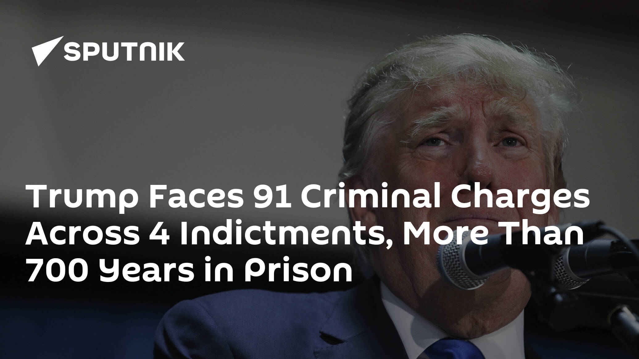 Trump Faces 91 Criminal Charges Across 4 Indictments, More Than 700 Years in Prison