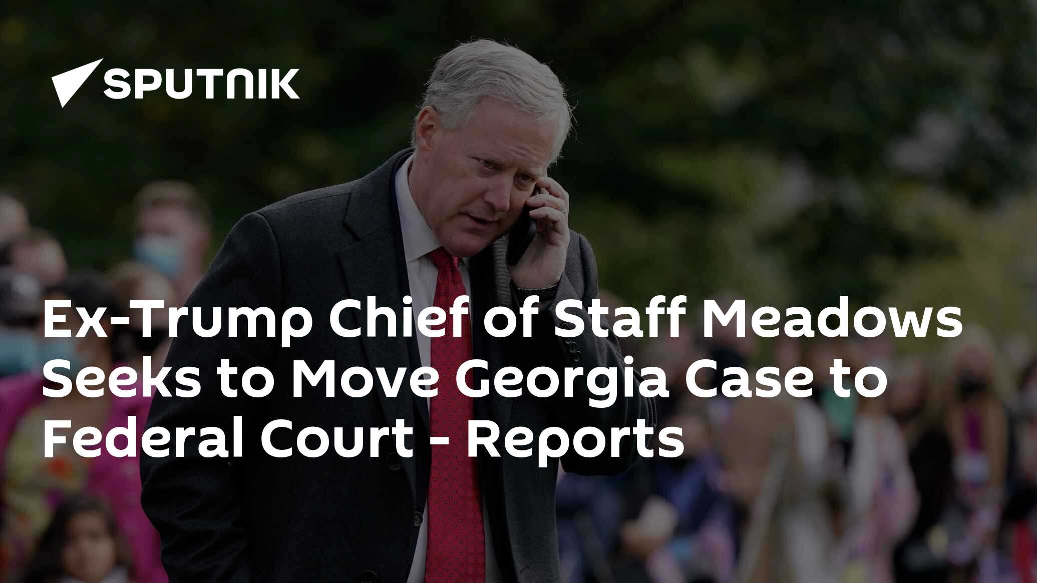 Mark Meadows Asks To Move Georgia Case To Federal Court