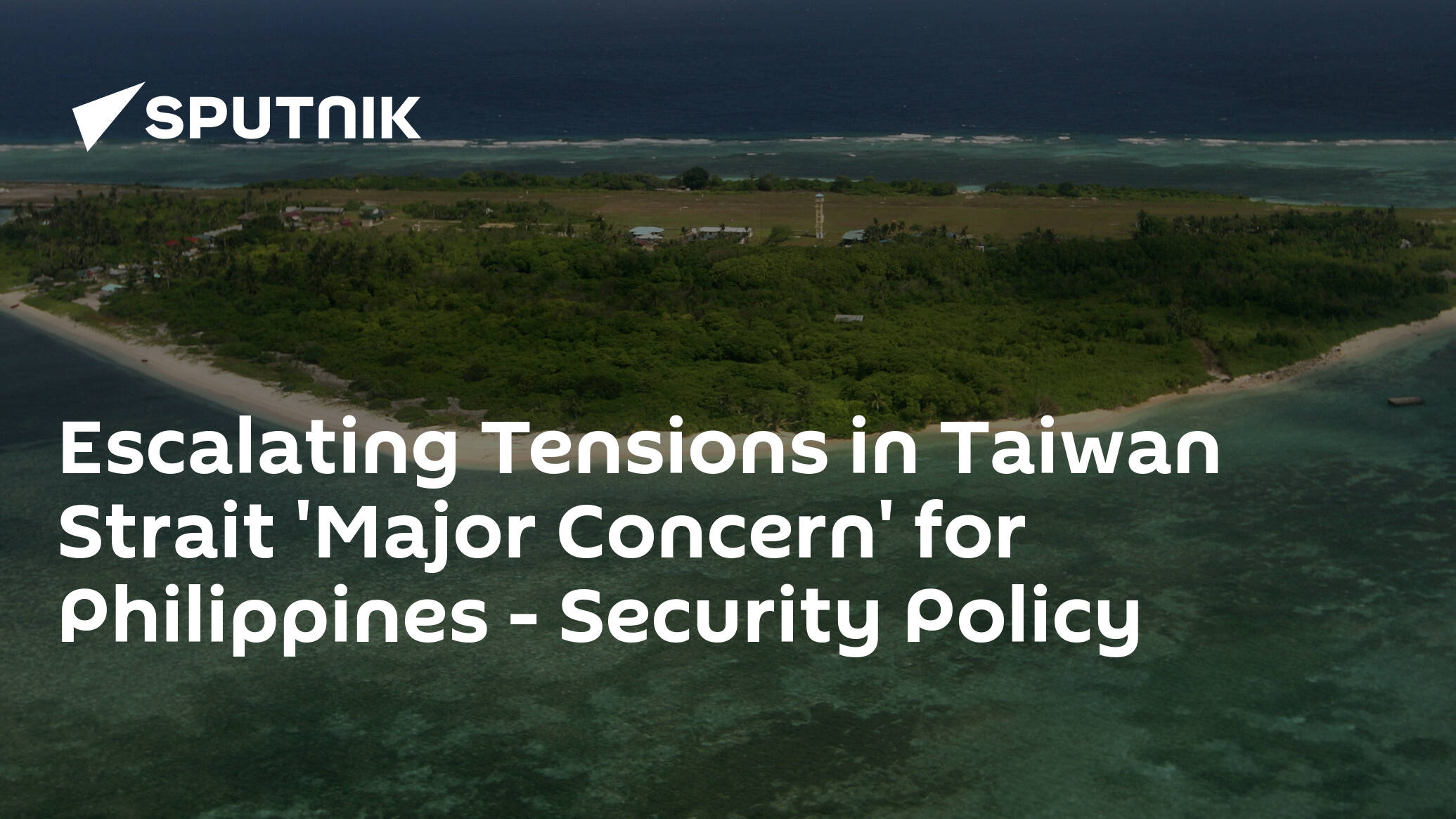 Escalating Tensions in Taiwan Strait 'Major Concern' for Philippines – Security Policy