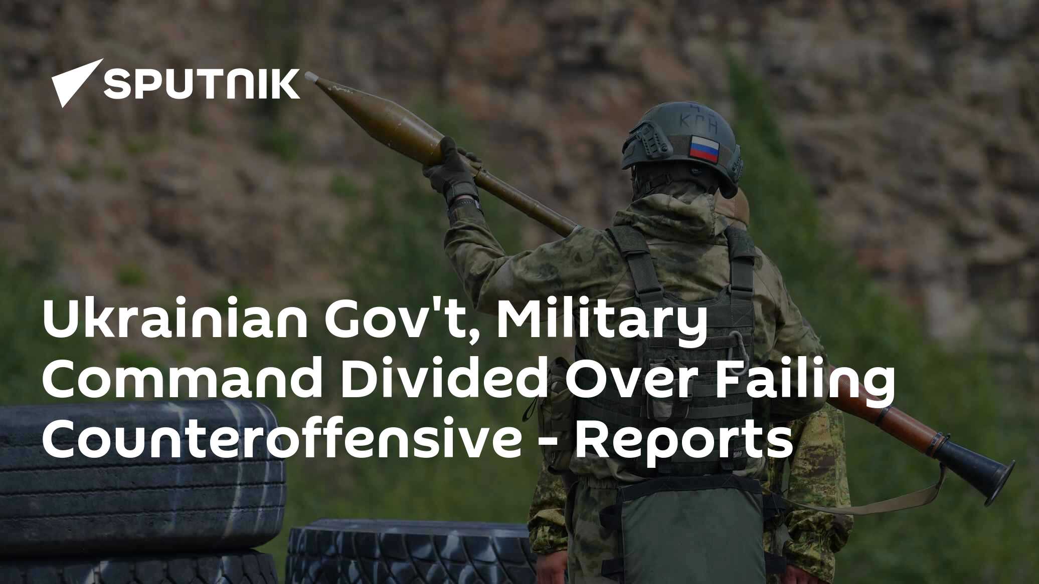 Ukrainian Gov't, Military Command Divided Over Failing Counteroffensive - Vimarsana News