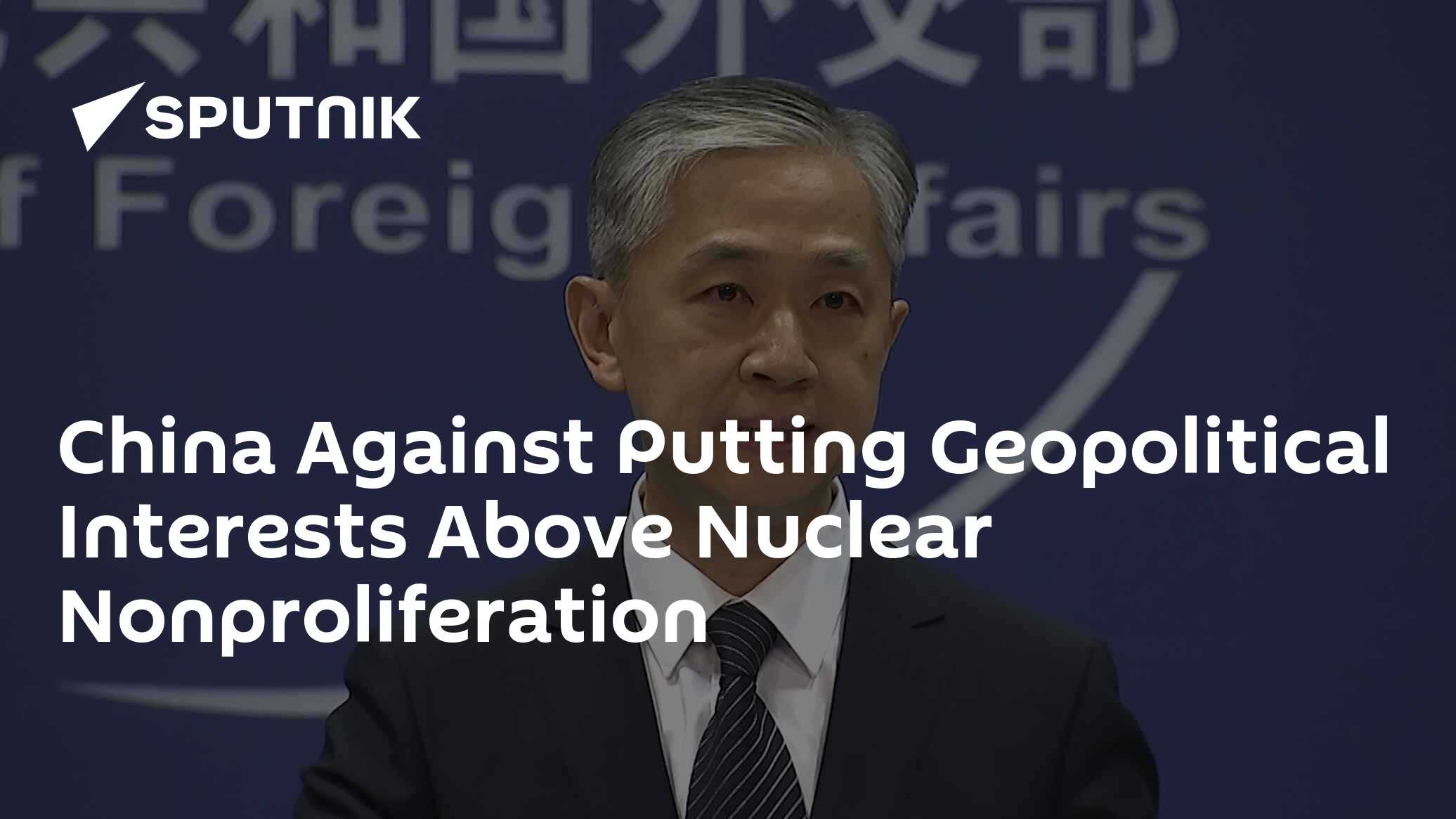 China Against Putting Geopolitical Interests Above Nuclear Nonproliferation - Vimarsana News