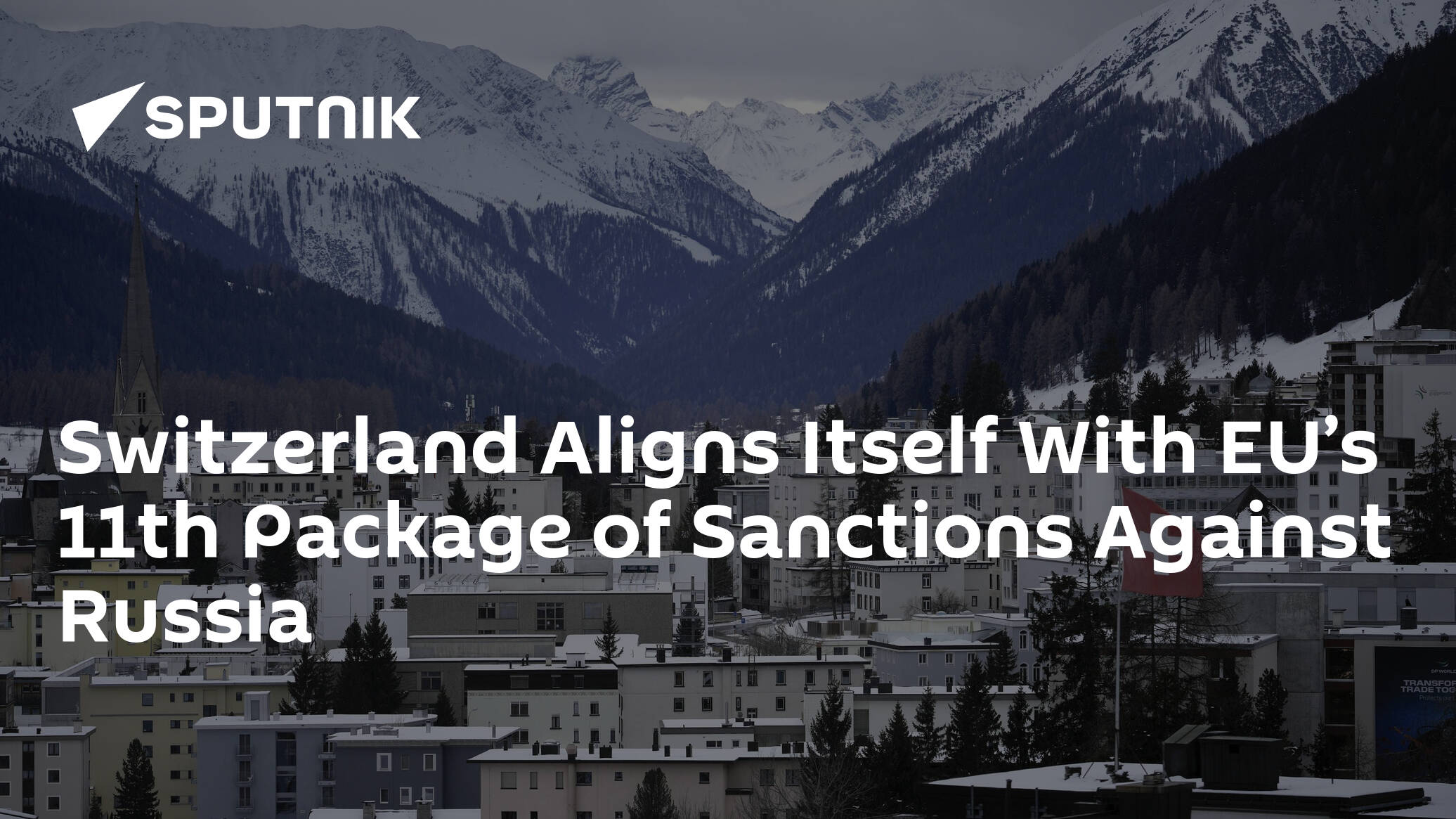 Switzerland Aligns Itself With EU’s 11th Package of Sanctions Against Russia