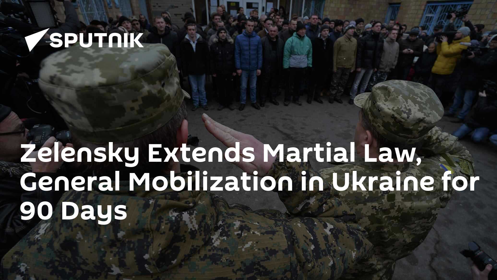 Zelensky Extends Martial Law, General Mobilization In Ukraine For 90 Days