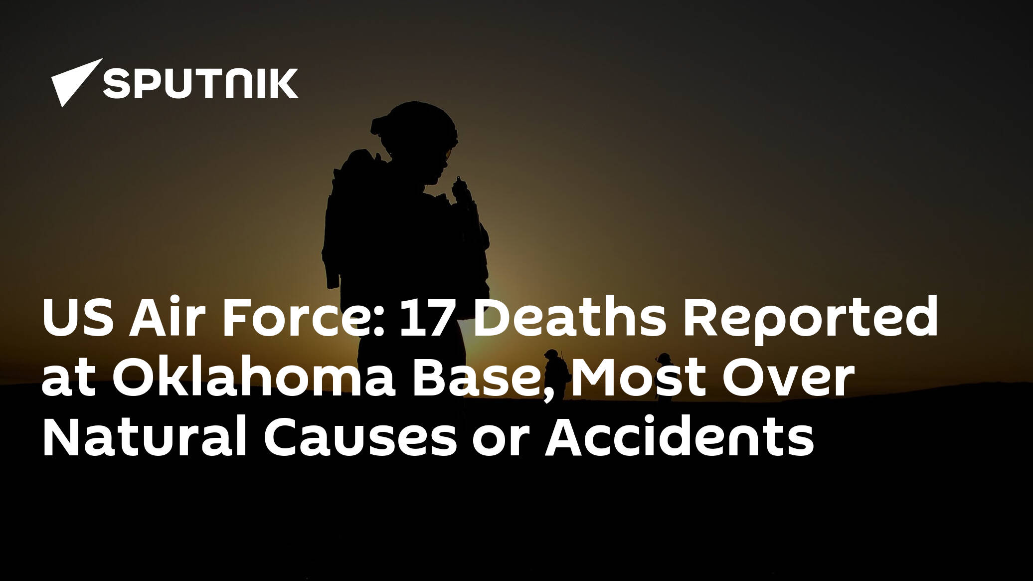 US Air Force 17 Deaths at Base This Year, Most Over Natural Causes or