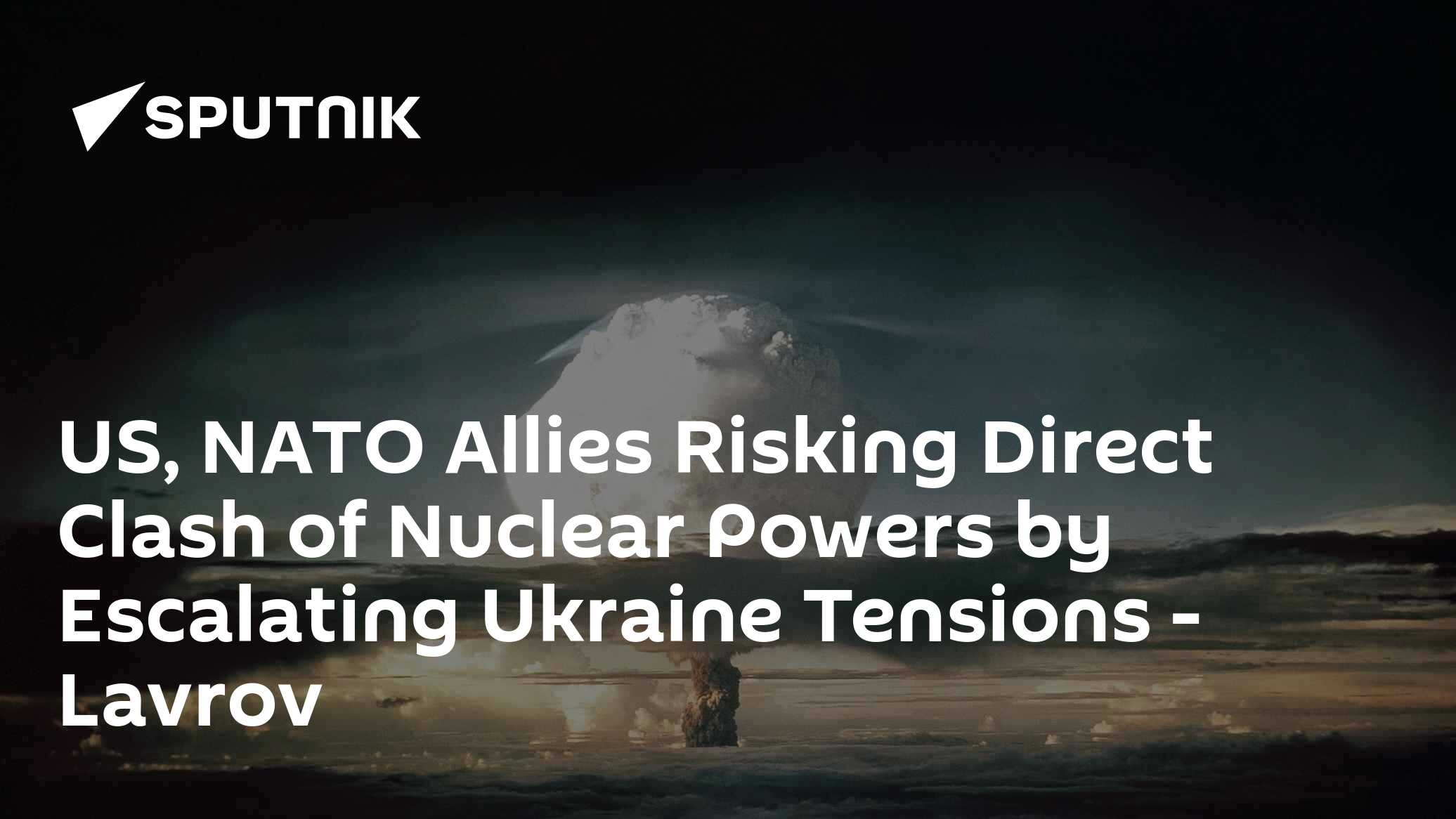 Lavrov: Russia Believes Necessary to Prevent Conflict Between Nuclear Powers - Vimarsana News