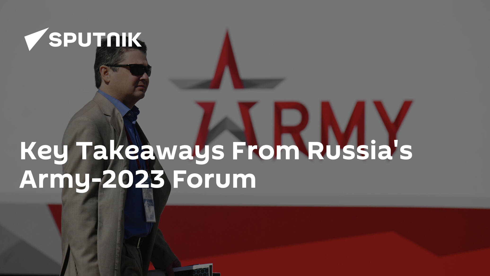 Key Takeaways From Russia's Army-2023 Forum