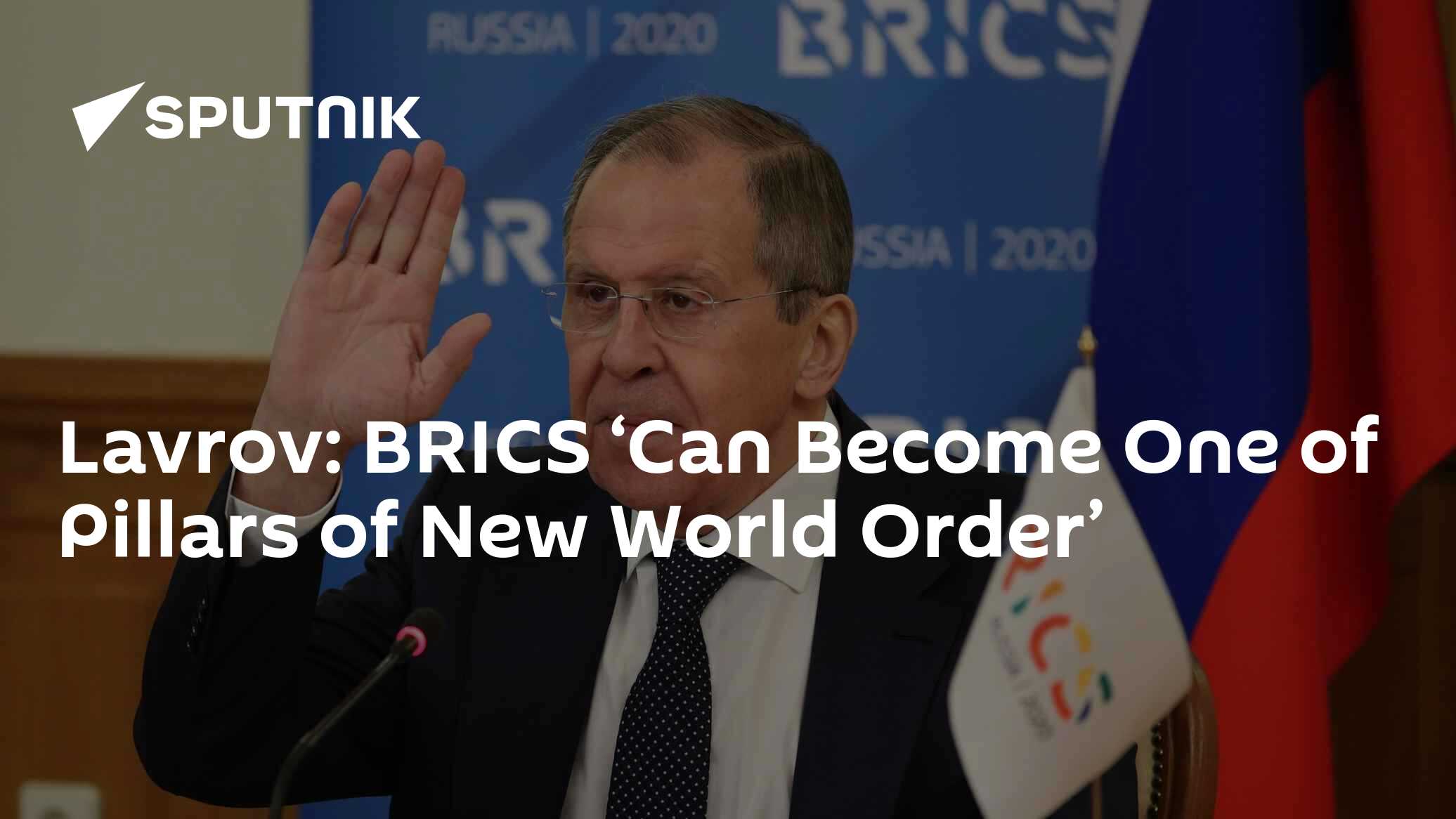 BRICS Can Become 'One of Pillars of New World Order', Lavrov Says - Vimarsana News
