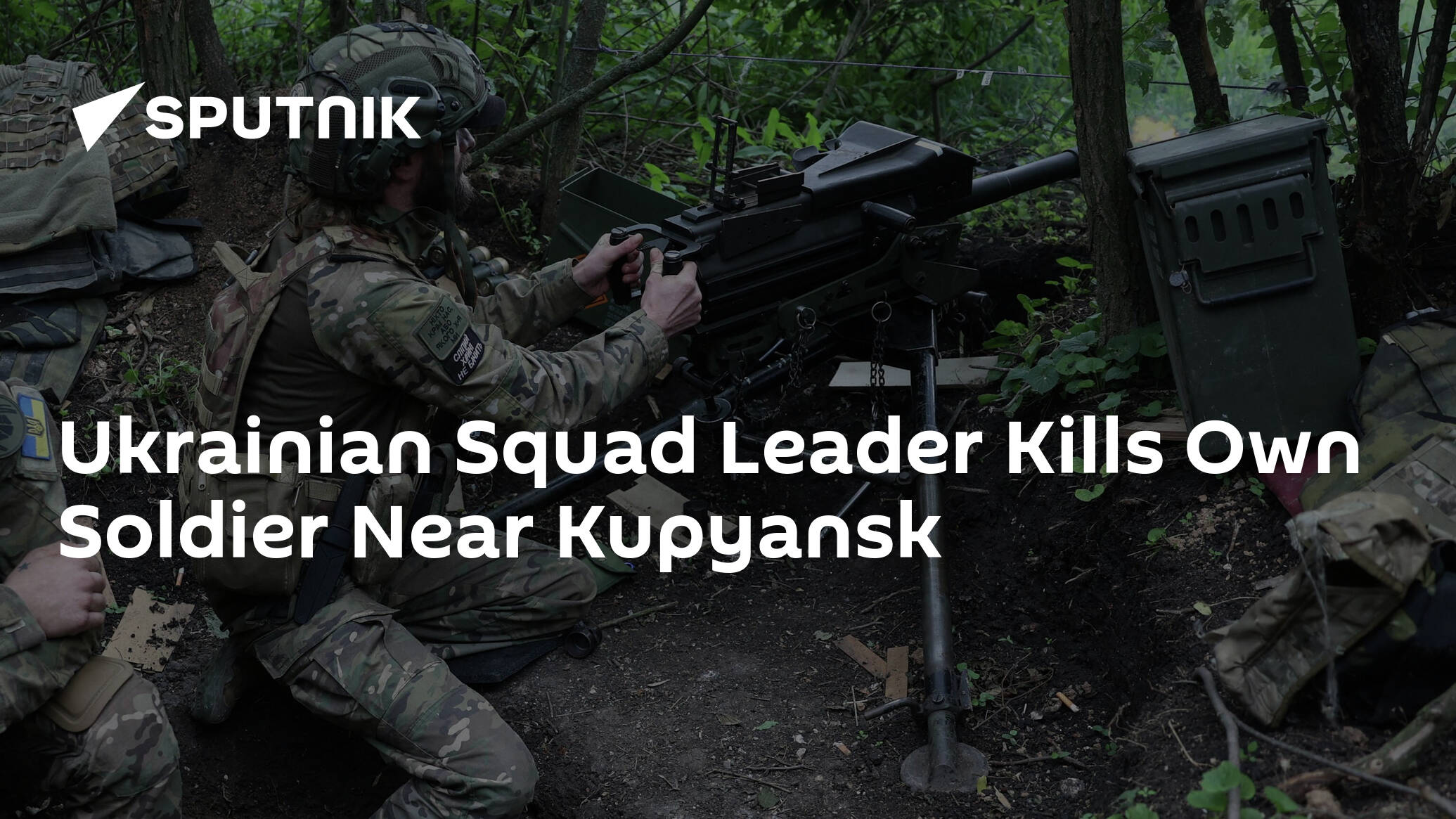 Ukrainian Squad Leader Kills Own Soldier Near Kupyansk