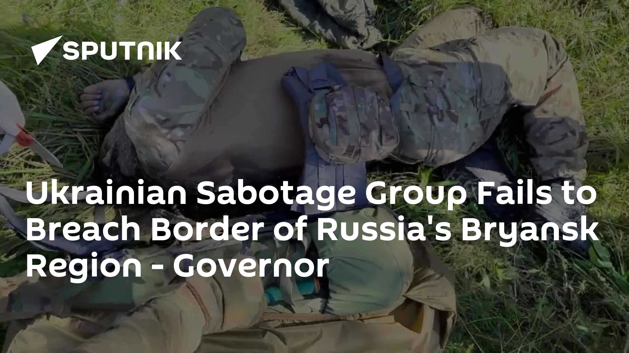 Ukrainian Sabotage Group Fails To Breach Border Of Russia's Bryansk ...