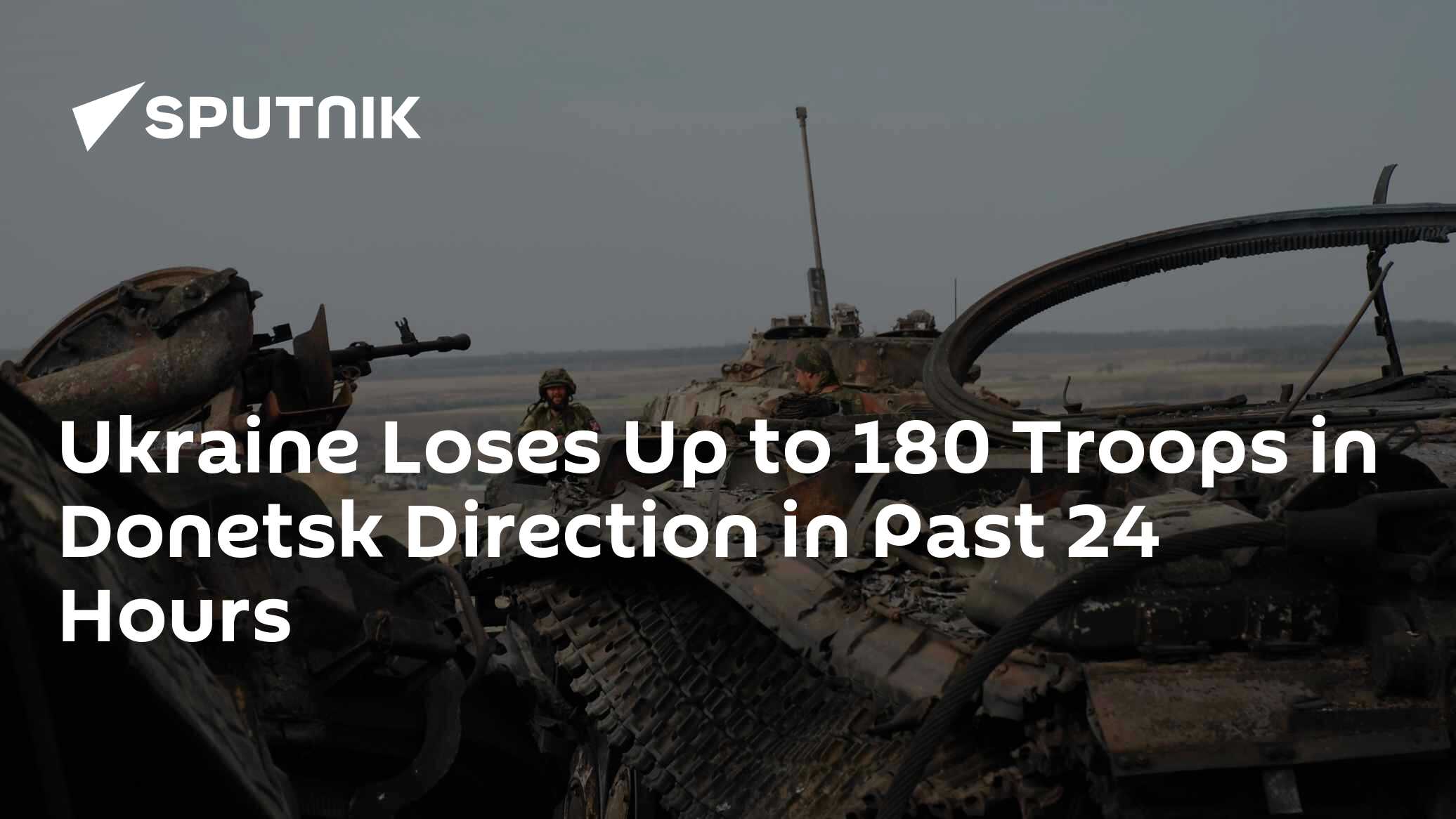 Ukraine Loses Up to 180 Military in Donetsk Direction in Past 24 Hours - Vimarsana News