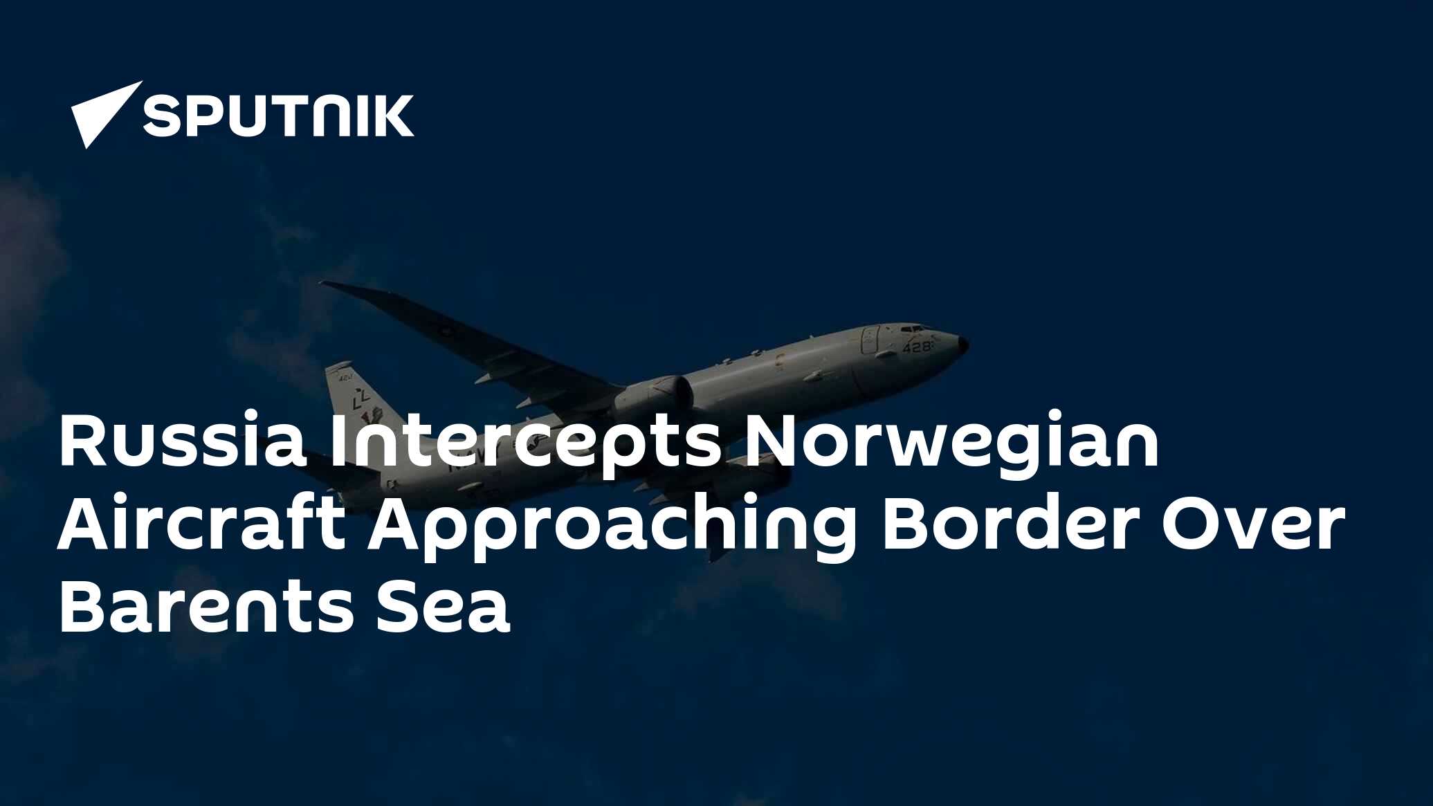 Russia Intercepts Norwegian Aircraft Approaching Border Over Barents Sea