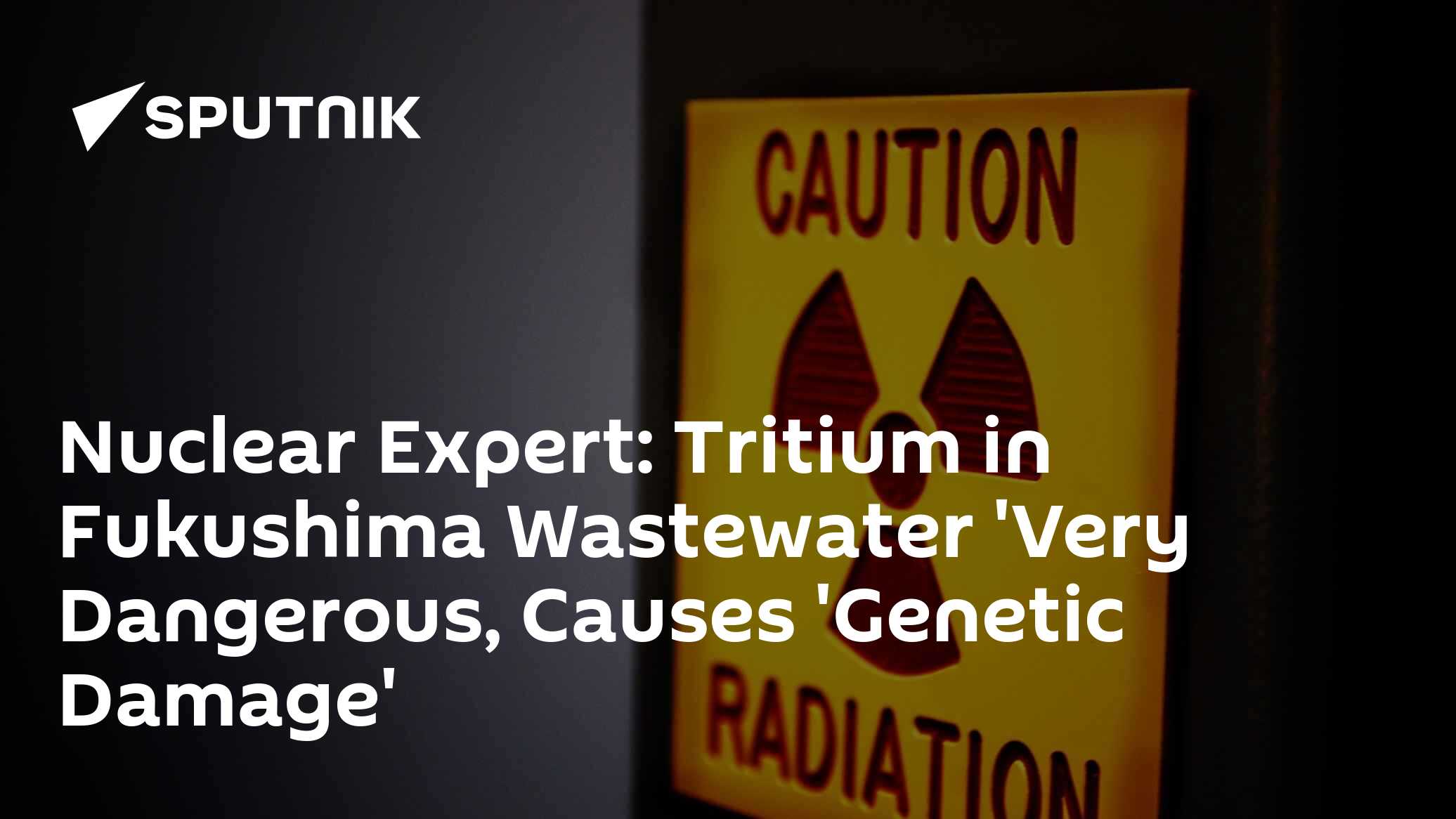 Tritium in Fukushima Wastewater 'Very Dangerous, Causes 'Genetic Damage' - Vimarsana News