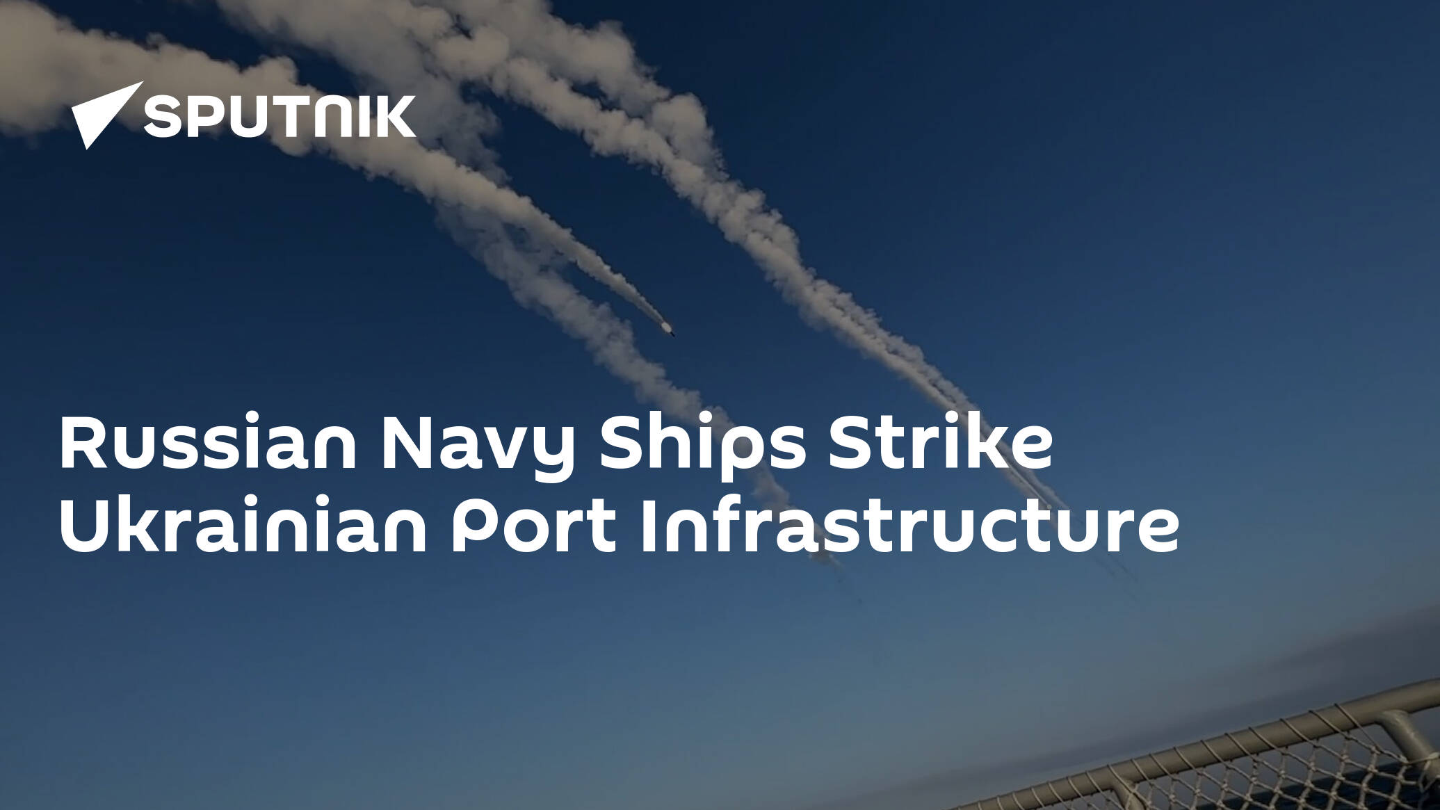 Russian Navy Ships Strike Ukrainian Port Infrastructure