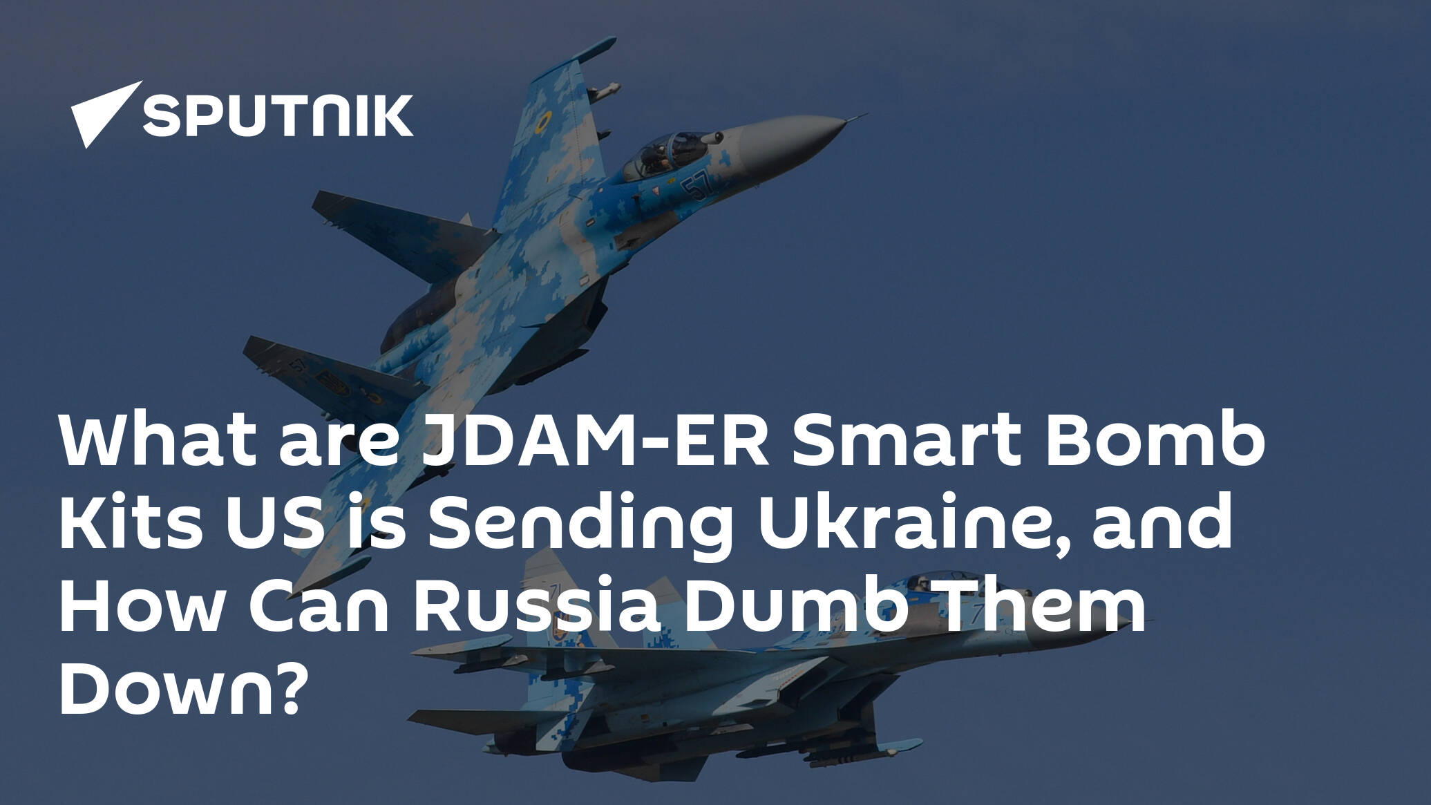 What are JDAM-ER Smart Bomb Kits US is Sending Ukraine, and How Can Russia Dumb Them Down?