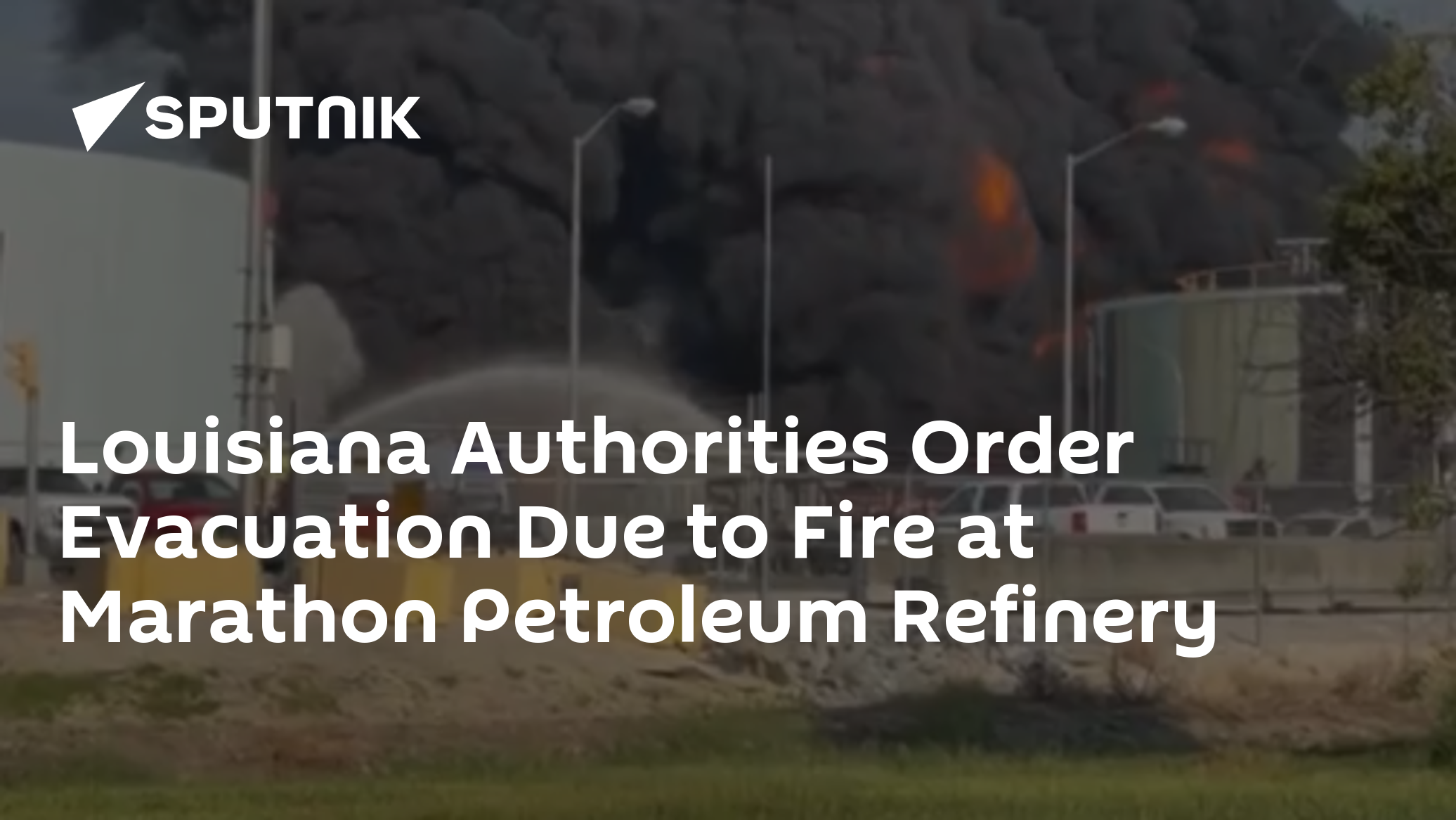 Louisiana Authorities Order Evacuation Due to Fire at Marathon Petroleum Refinery - Vimarsana News
