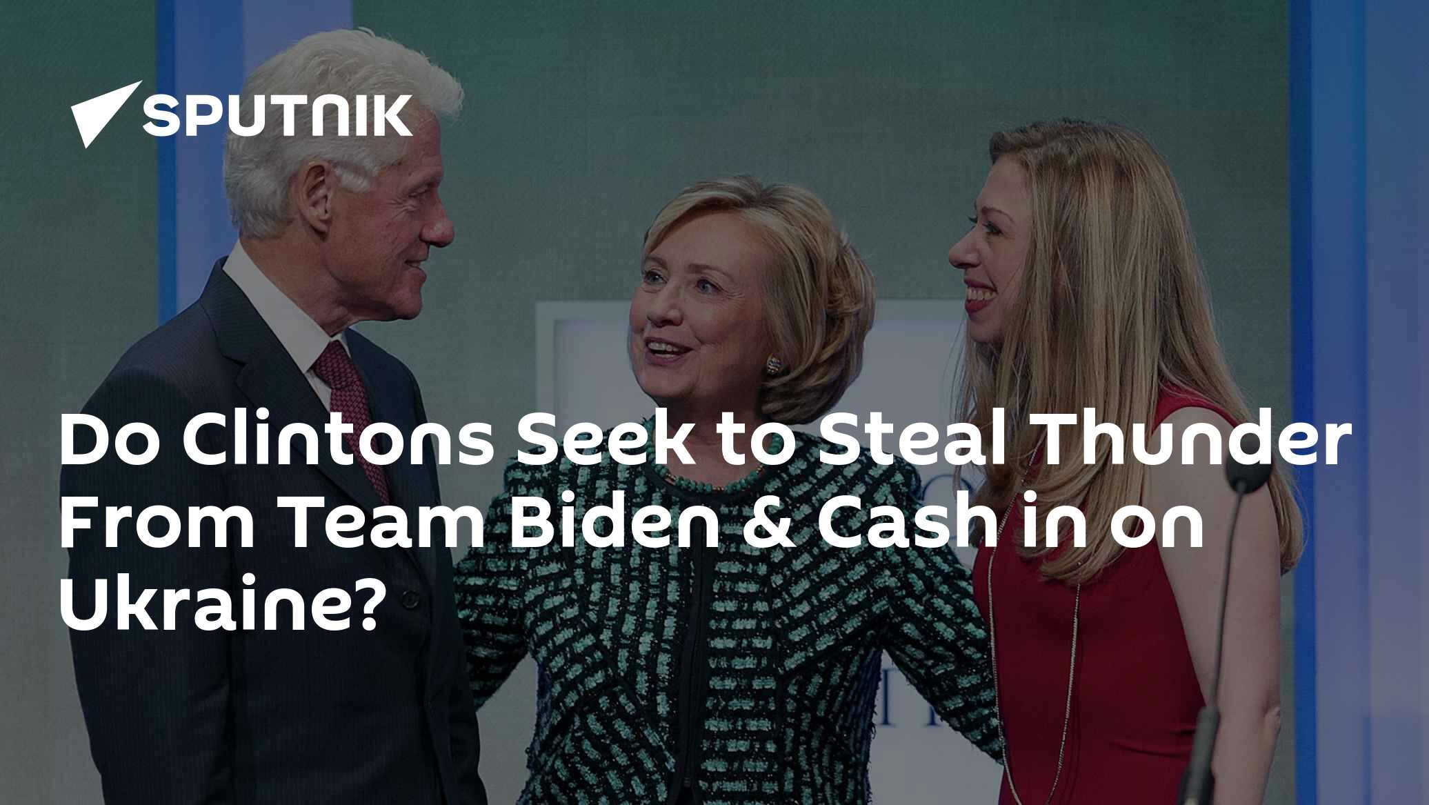 Do Clintons Seek to Steal Thunder From Team Biden & Cash in on Ukraine? - Vimarsana News