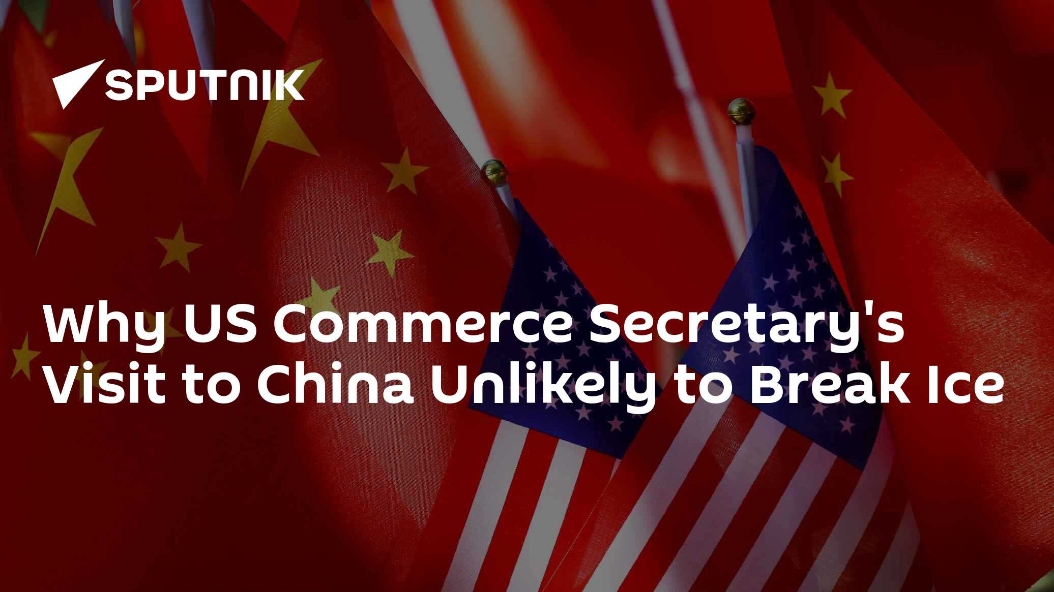 Why US Commerce Secretary's Visit To China Unlikely To Break Ice