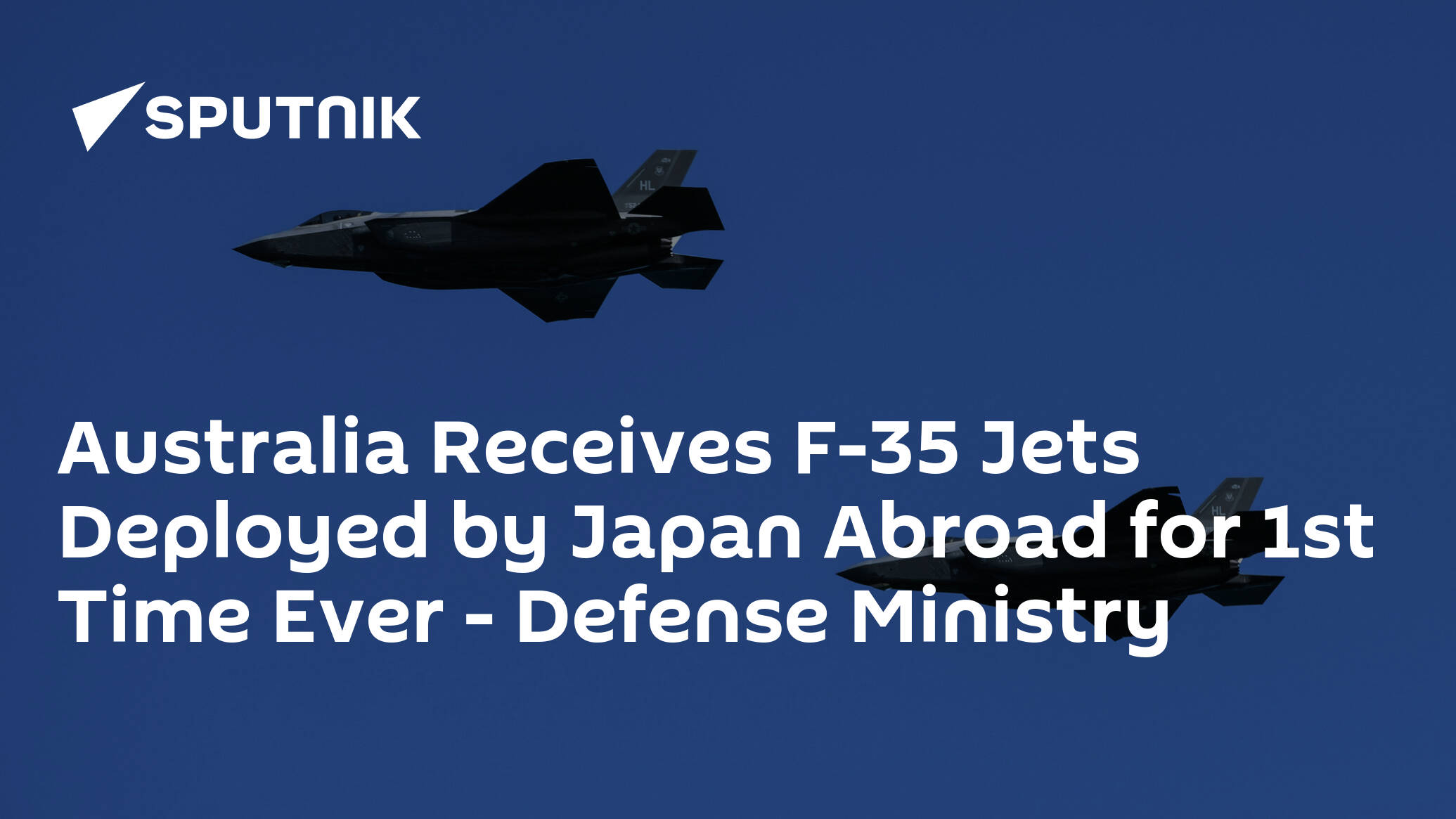 Australia Receives F-35 Jets Deployed by Japan Abroad for 1st Time Ever – Defense Ministry
